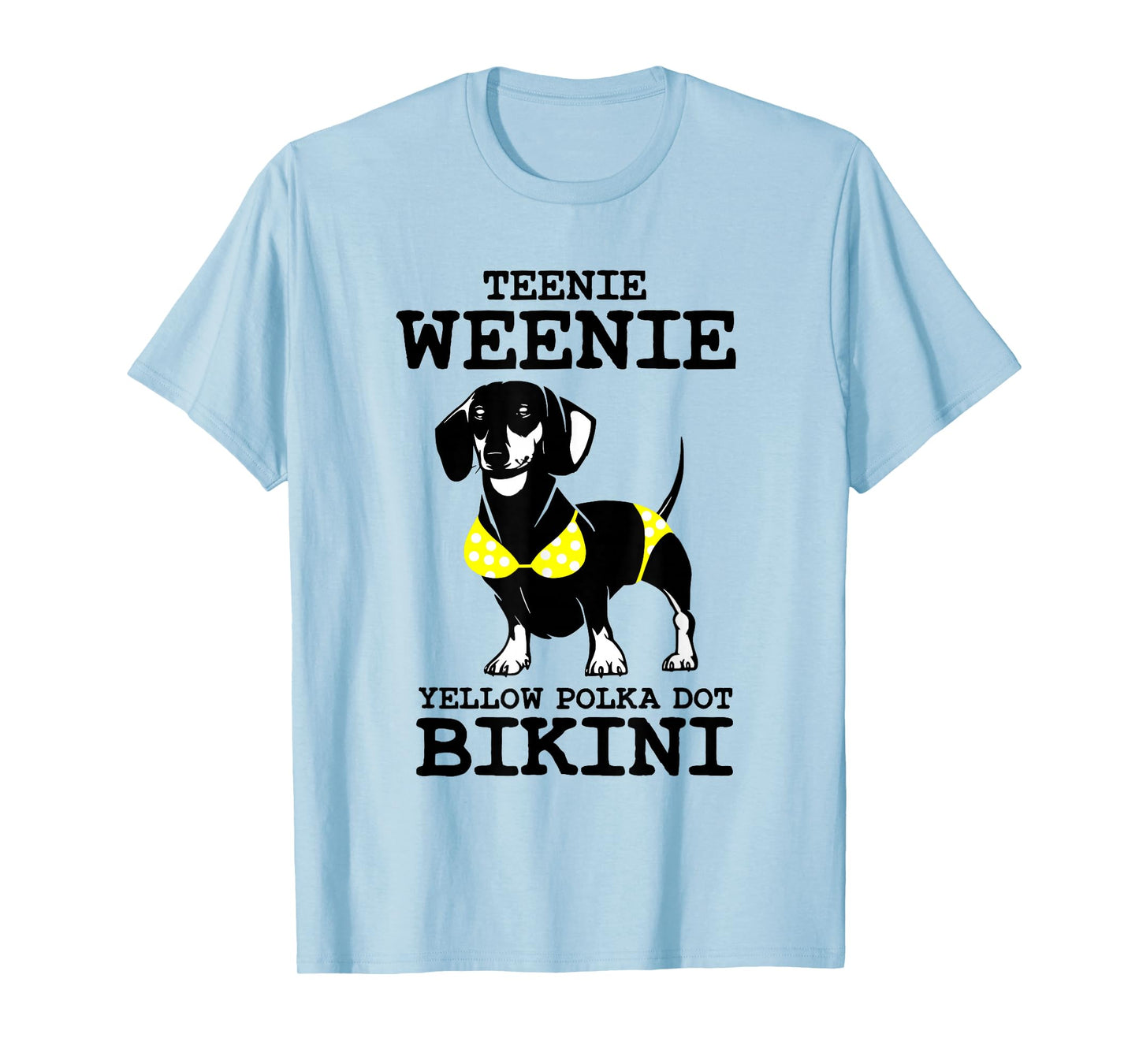 Funny Dachshund Teenie Weenie Yellow Polka Dot Bikini T-Shirt
