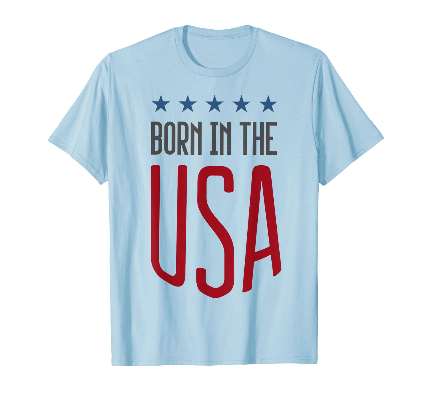 Born In The USA T-shirt Patriotic Tee T-Shirt