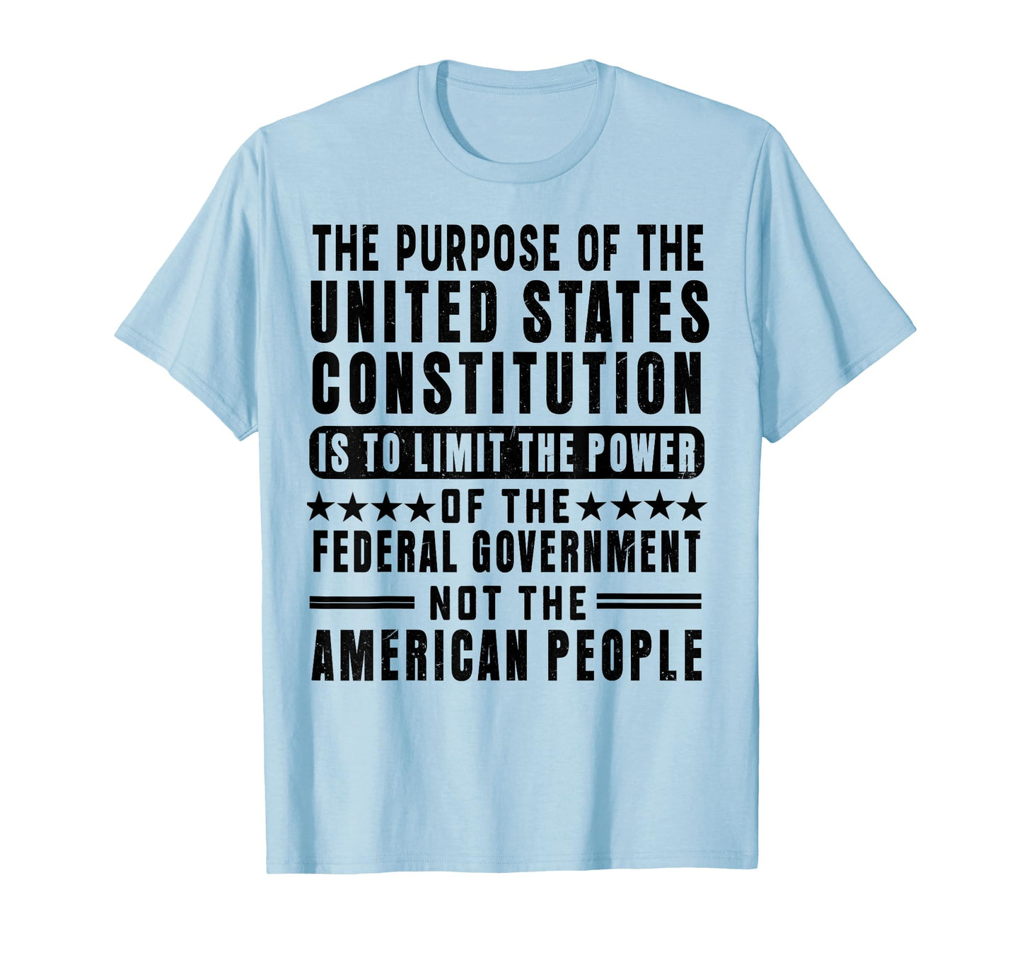 The Purpose Of The United States Constitution Is To Limit T-Shirt