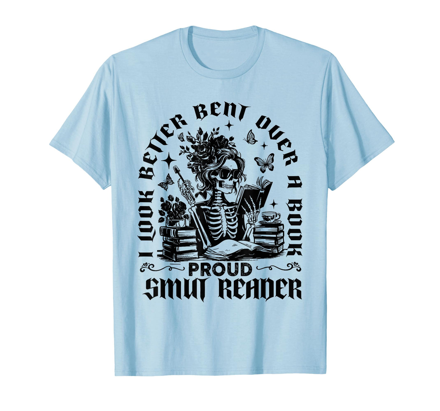 I Look Better Bent Over A Book Proud Smut Reader Book Lover T-Shirt