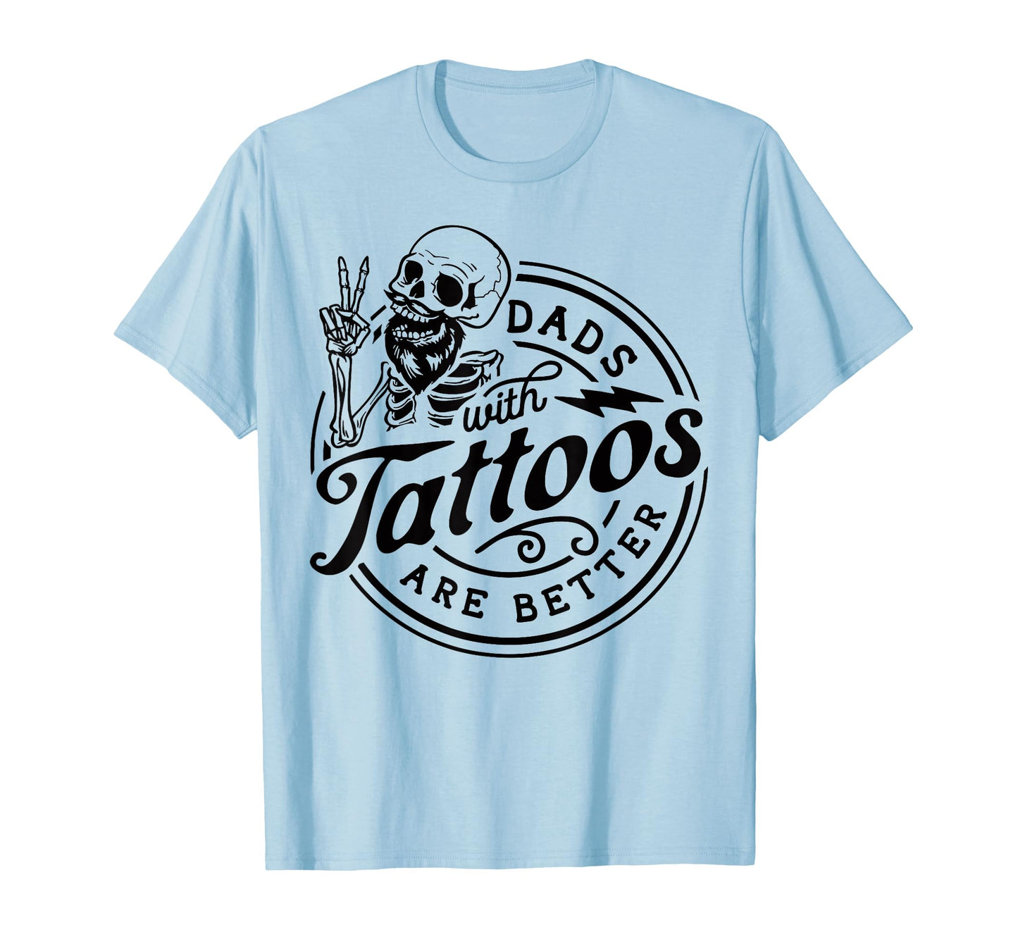 Dads With Tattoos Are Better Men Gift Funny Fathers Day T-Shirt