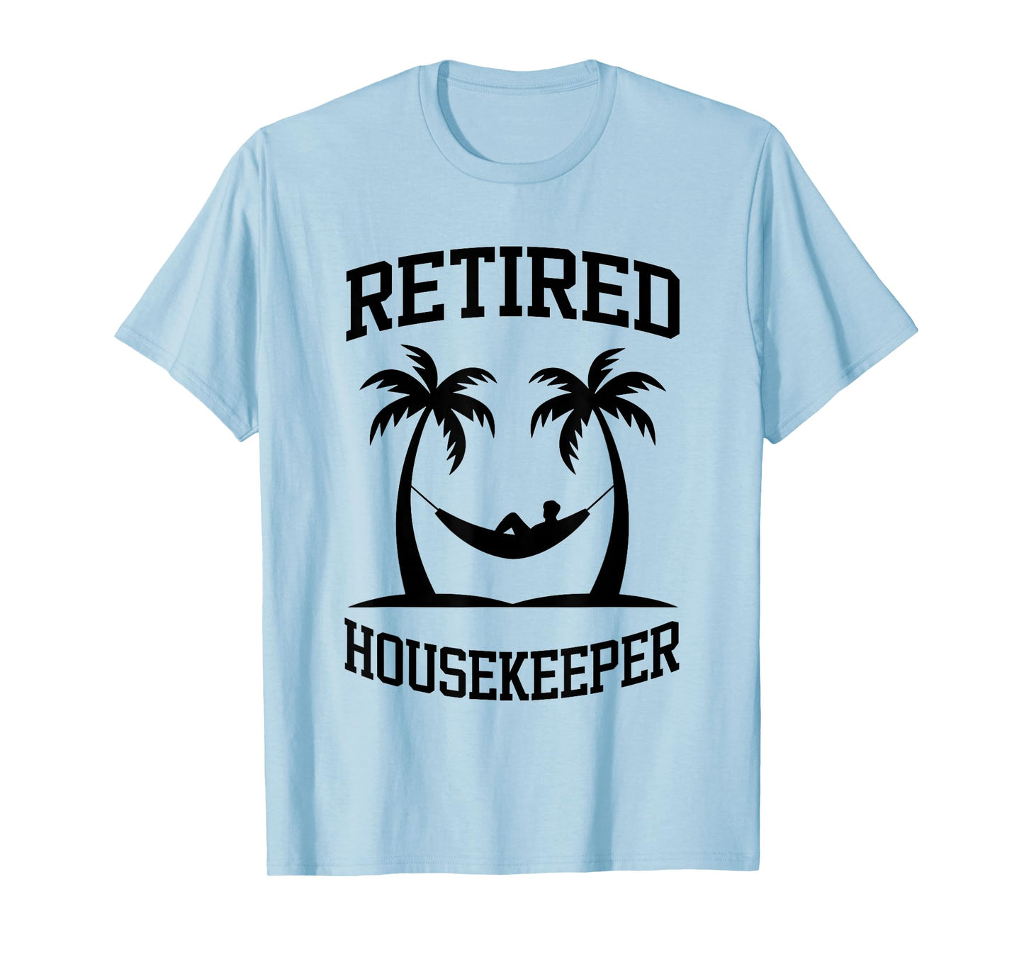 Retired Housekeeper Not My Problem Anymore T-Shirt