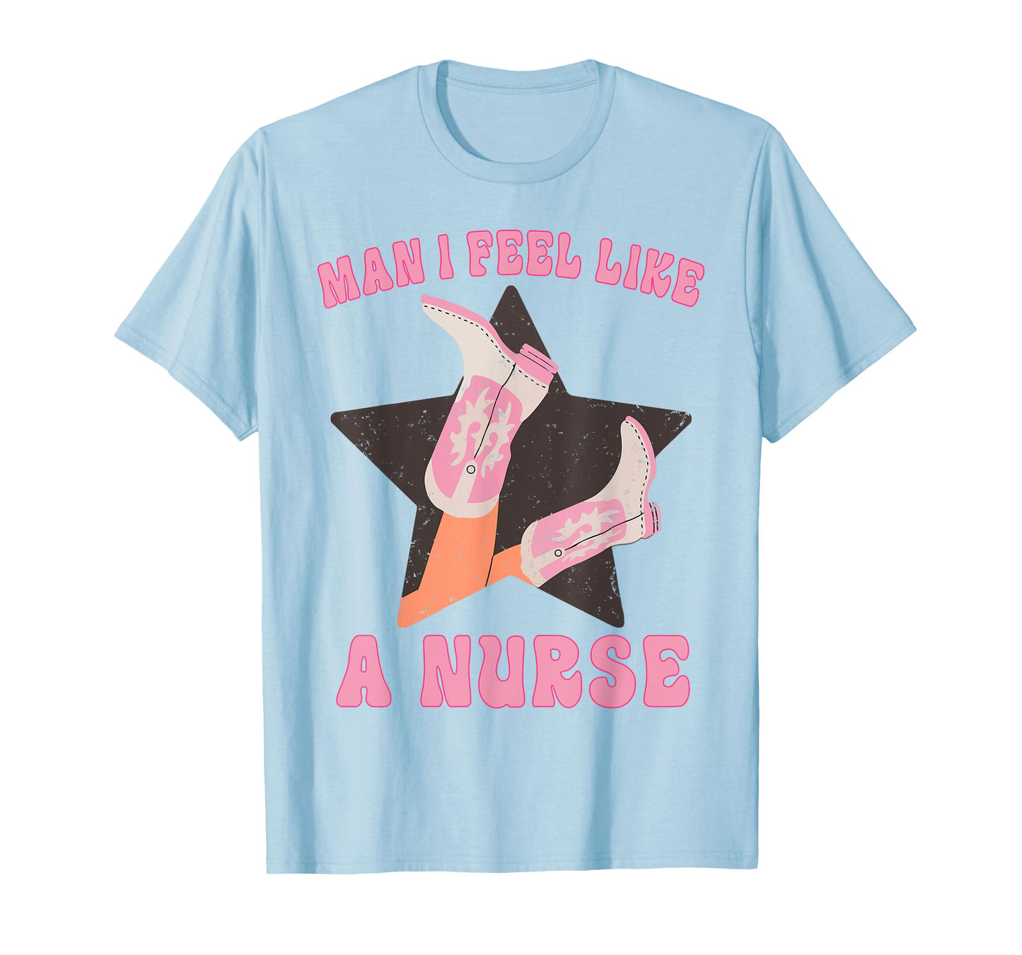 Man I Feel Like A Nurse Groovy Western Country Nurse Cowgirl T-Shirt