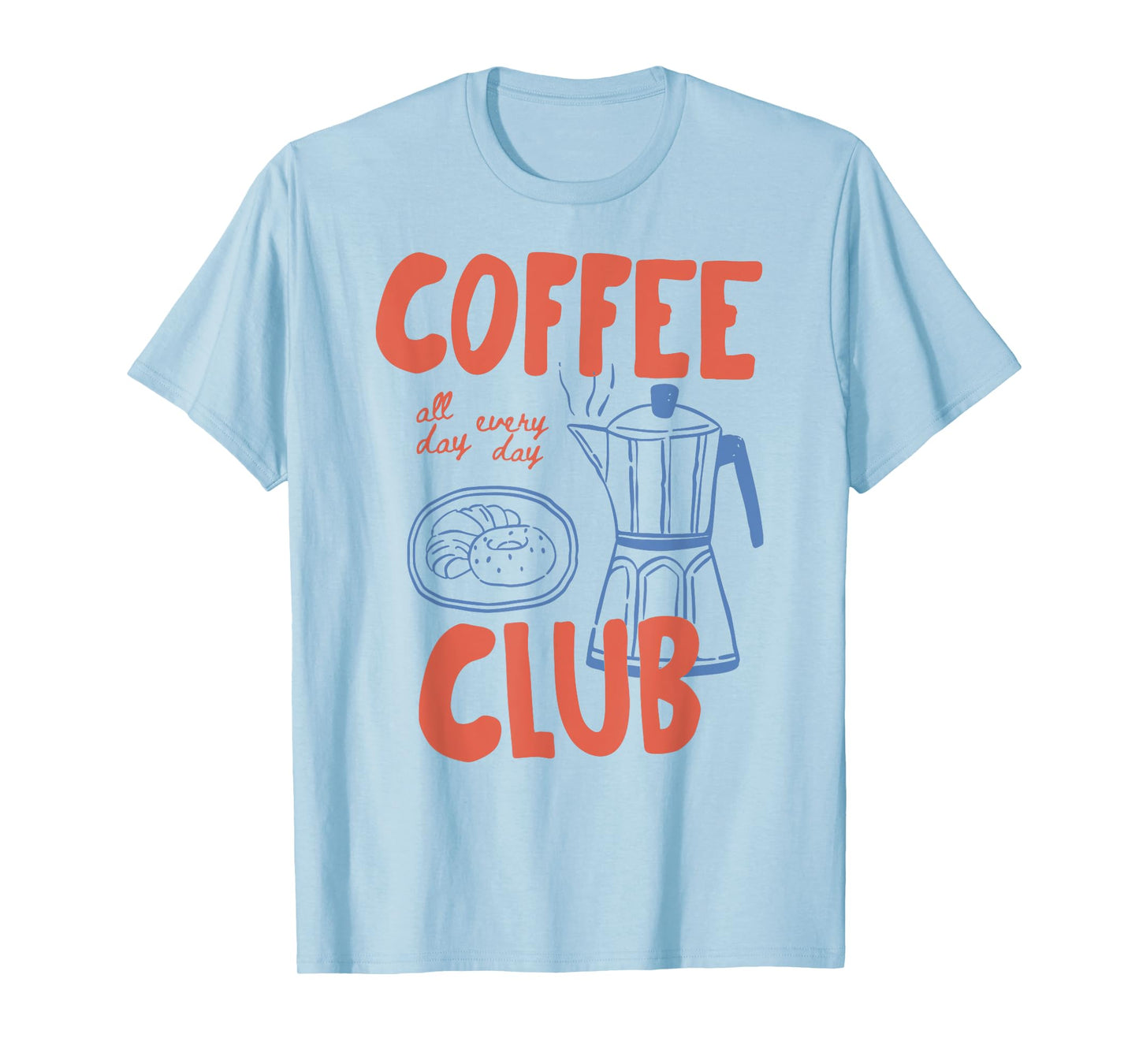 Vintage Retro Coffee Club Croissant Everyday Bakery Pastry T-Shirt