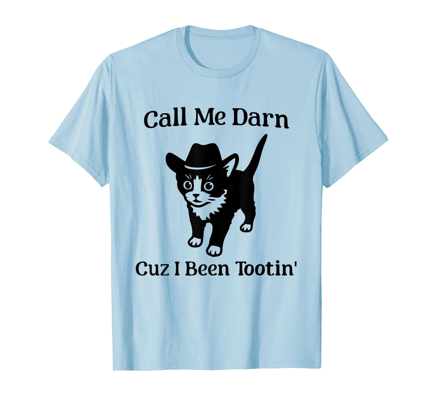 Call Me Darn Cuz I've Been Tootin Cat Lover T-Shirt