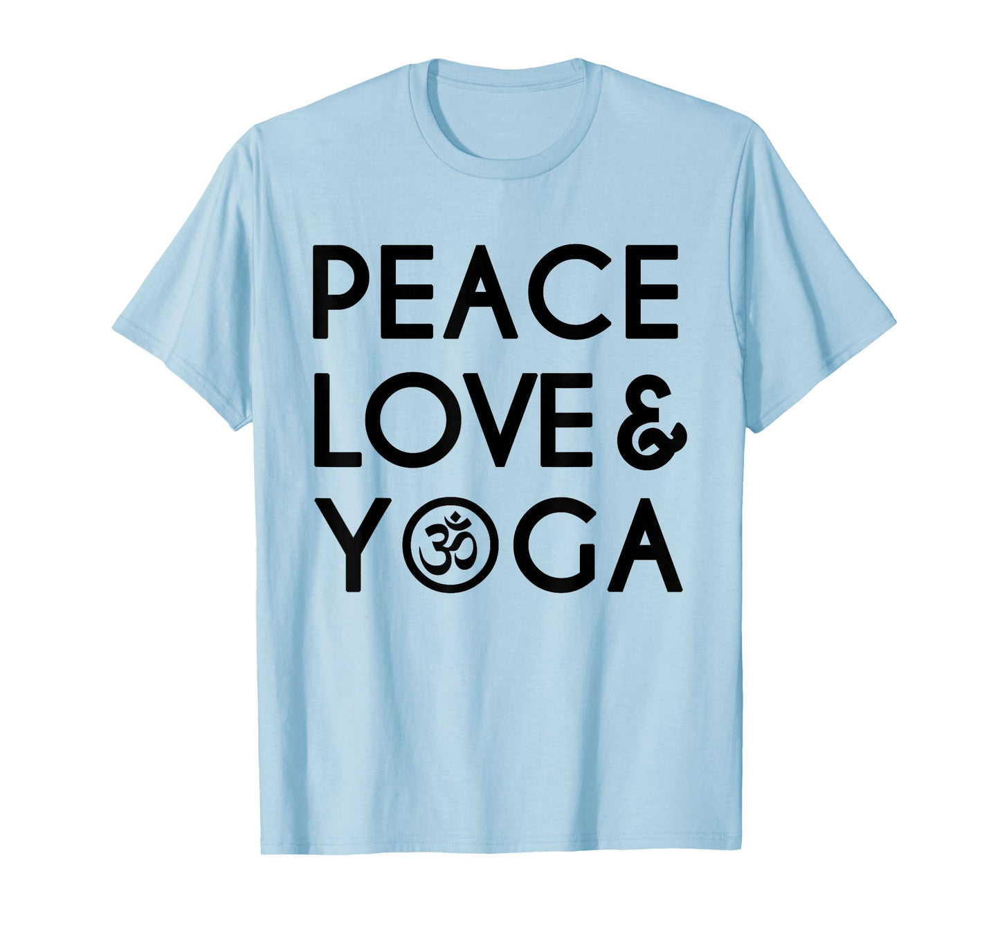 Peace Love and Yoga Om Symbol Yogi Yoga Quote T-Shirt
