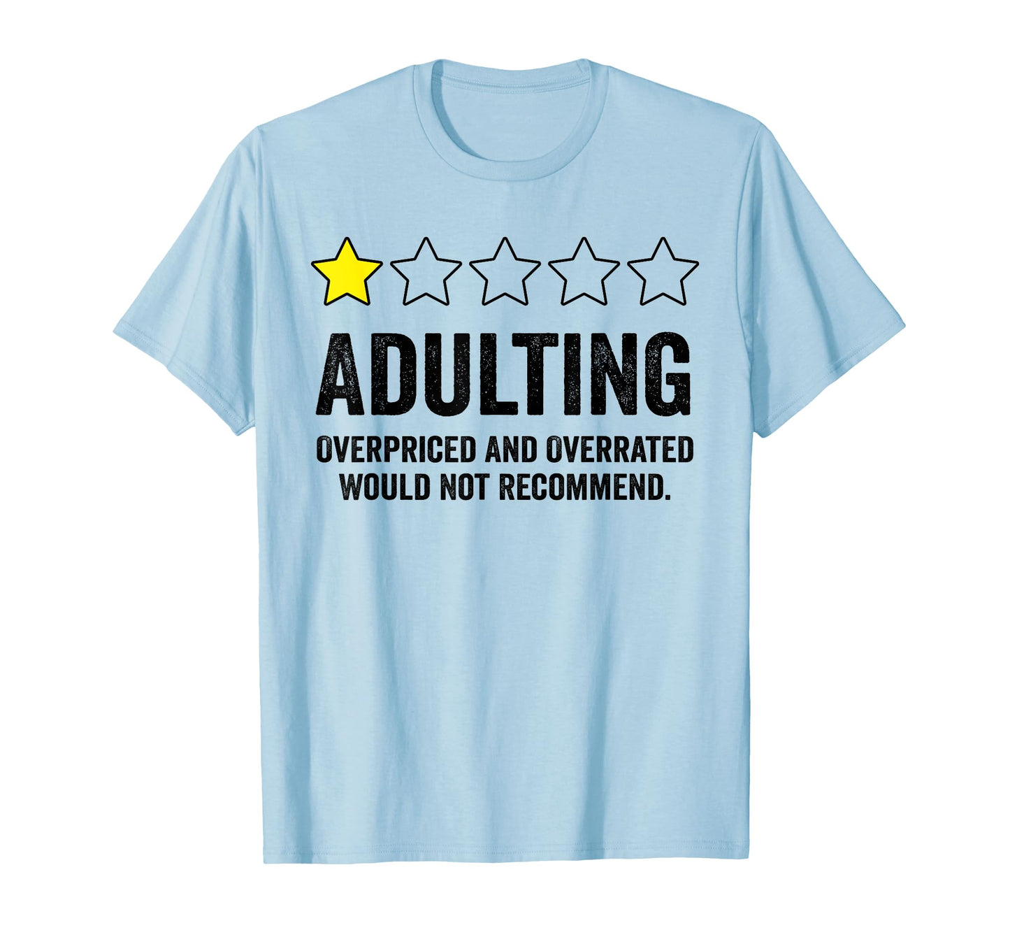 Adulting Would Not Recommend T-Shirt