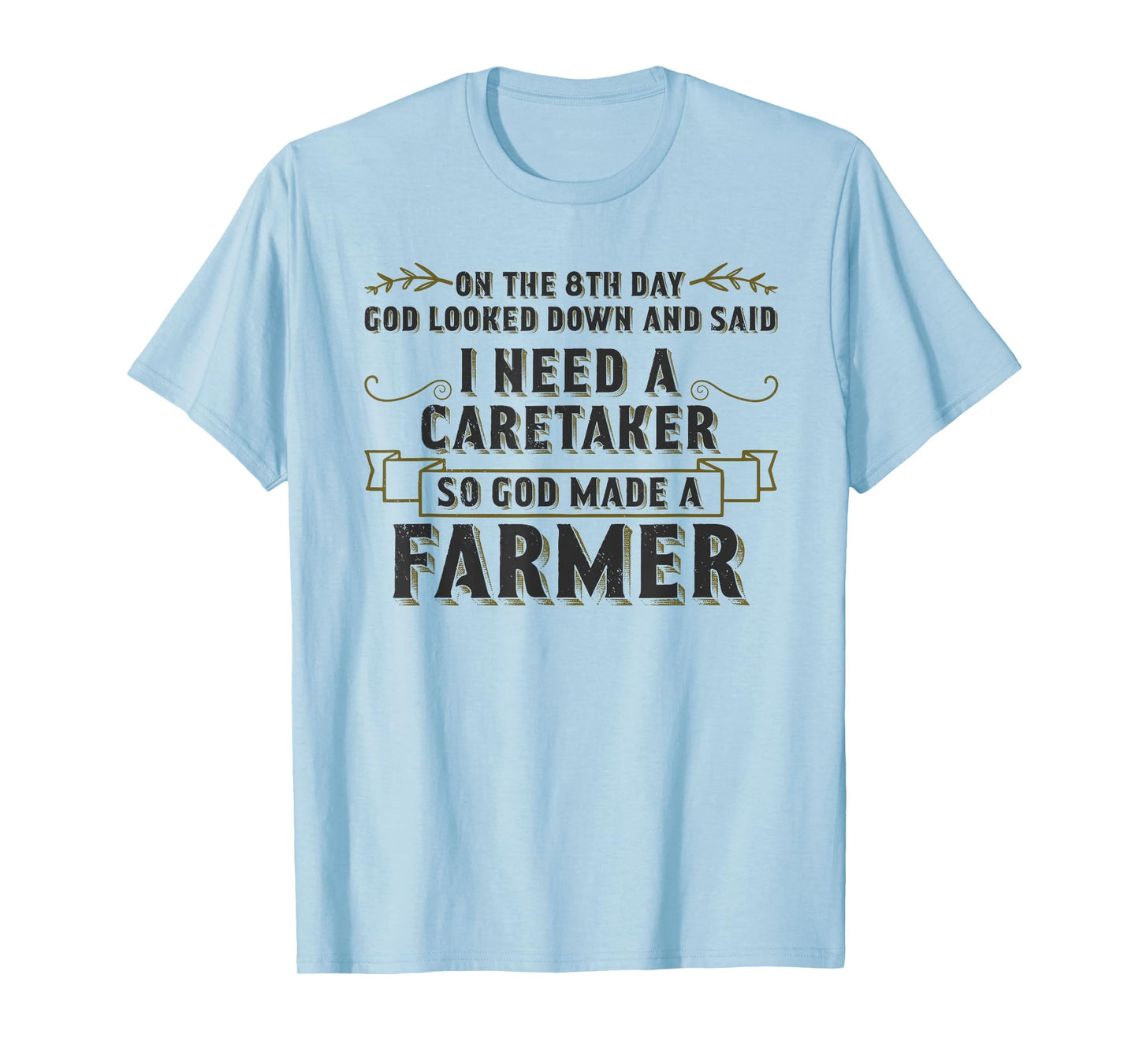 So God Made a Farmer Farming Agriculture T-Shirt