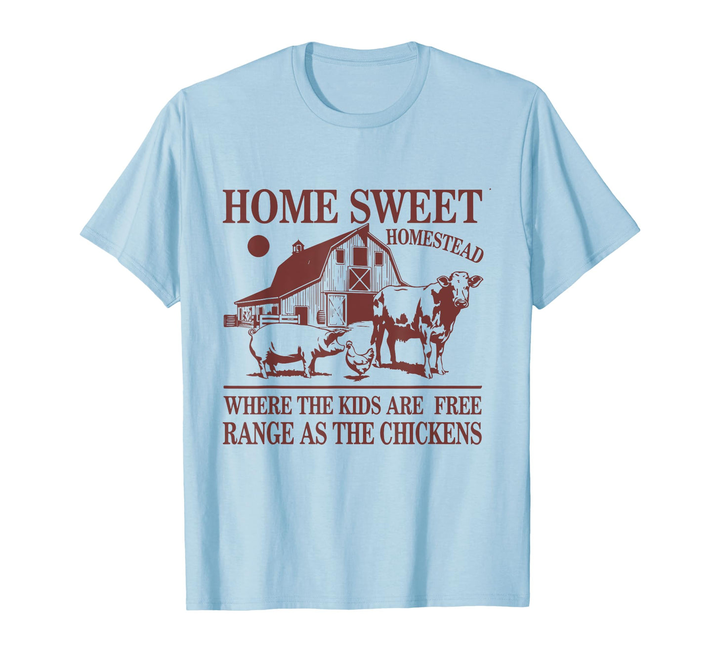 Home Sweet Homestead Rustic Farmhouse Country Tee T-Shirt