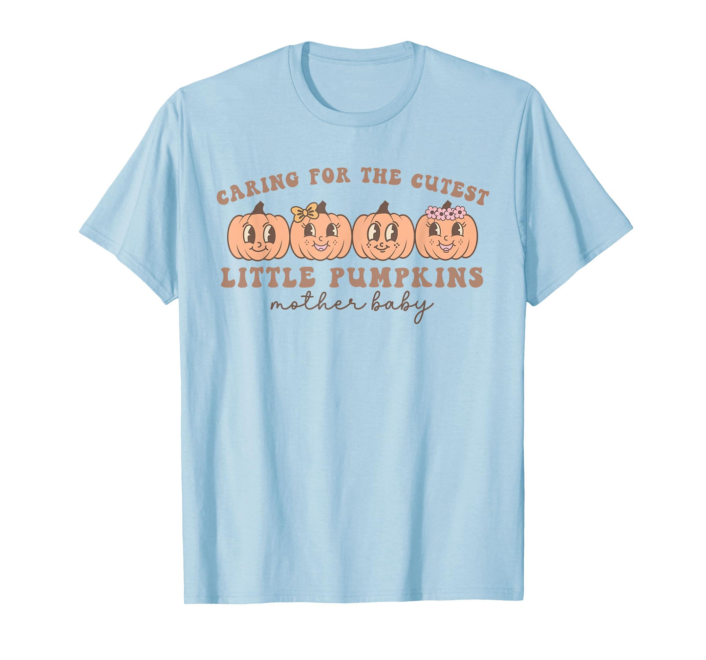 Mother Baby Unit Cutest Pumpkins Postpartum Nurse Fall T-Shirt