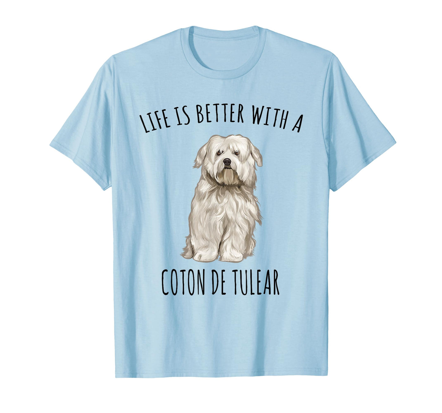 Life Is Better With A Coton de Tulear Dog Lover Men Women Kids T-Shirt