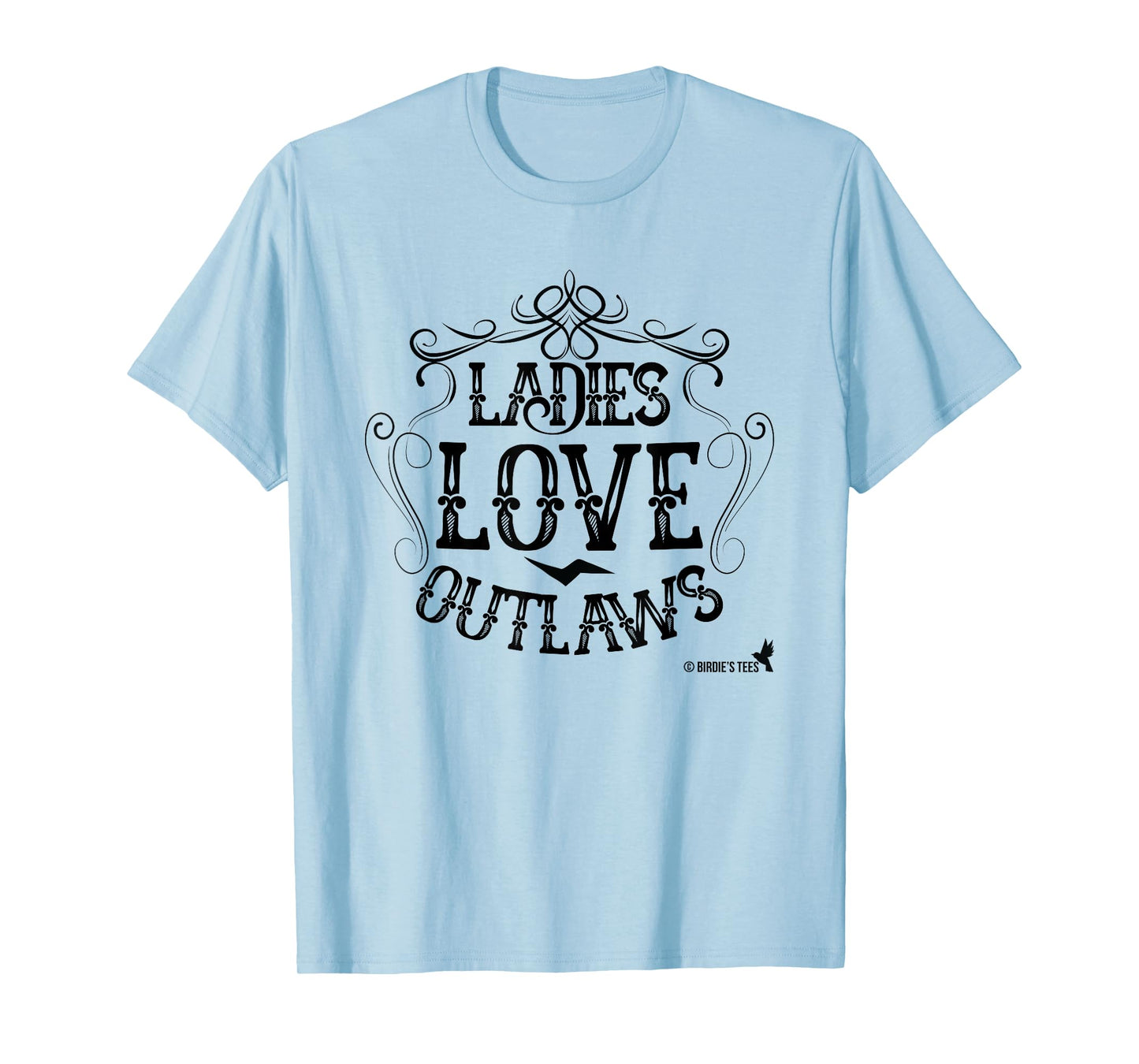 Ladies Love Outlaws Design for Country Music Lovers T-Shirt