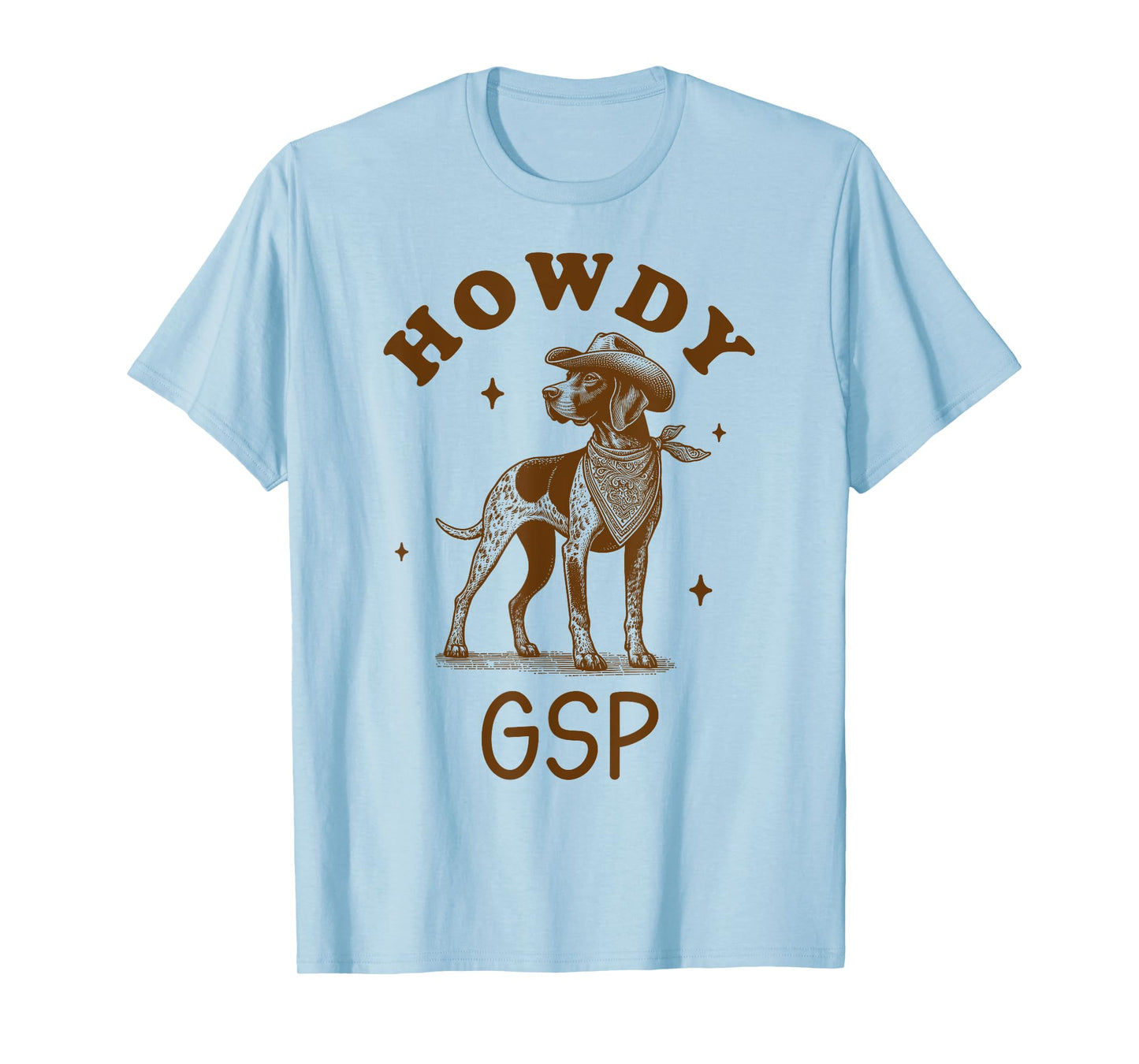 German Shorthaired Pointer Lover Pointer Western Howdy GSP T-Shirt