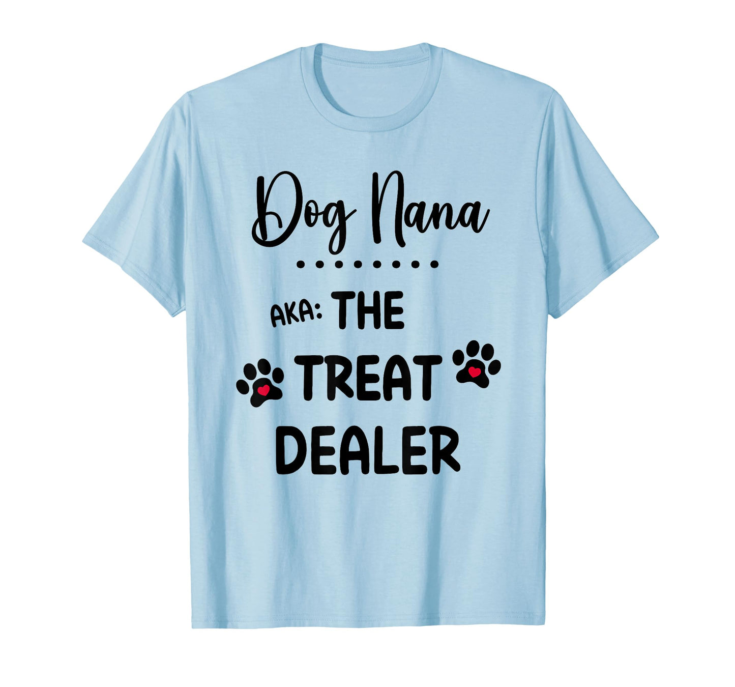 Dog Nana The Treat Dealer Funny Dog Nana Dog Grandma T-Shirt