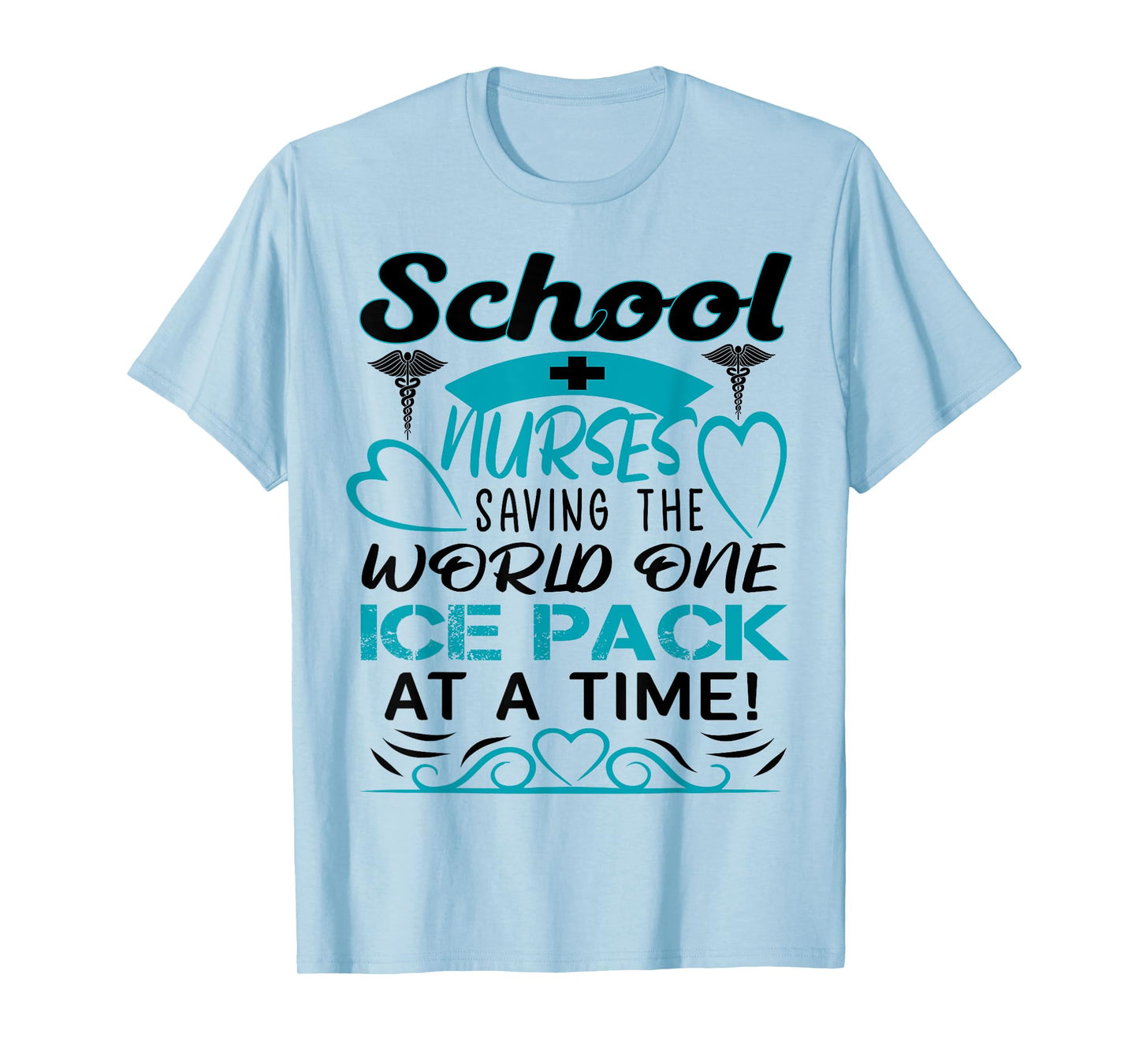 School Nurses Saving The World One Ice Pack at A Time T-Shirt