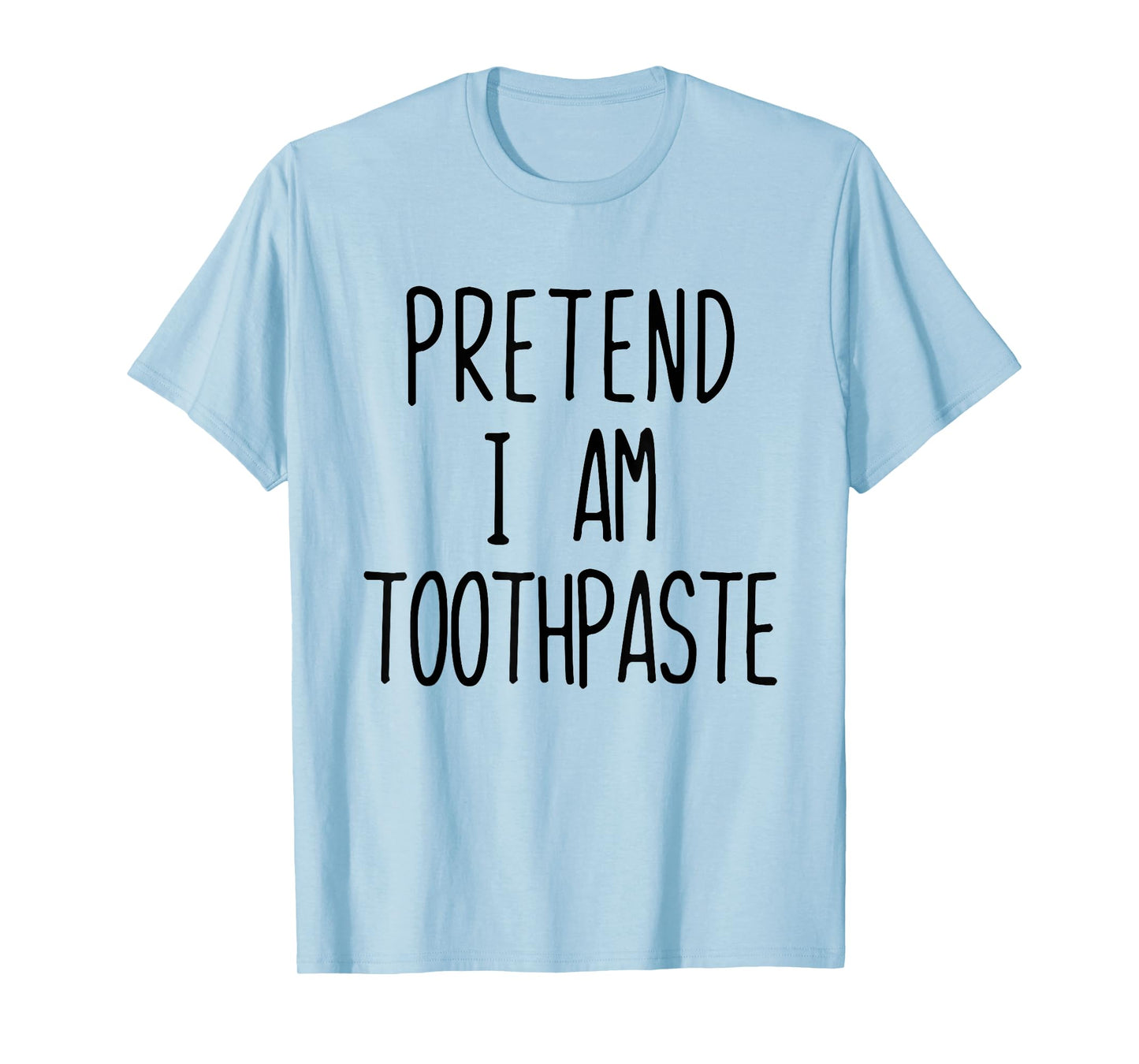 Pretend Im Toothpaste Costume Halloween Lazy Kid Tooth-Paste T-Shirt