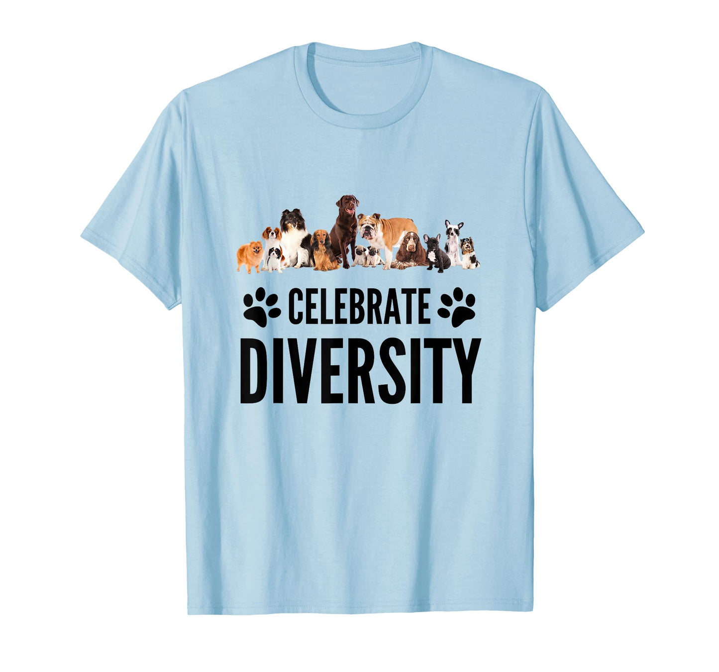 Dog Lover - Celebrate Diversity in Dogs - Funny Dog Slogan Men Women Girls Kids T-Shirt