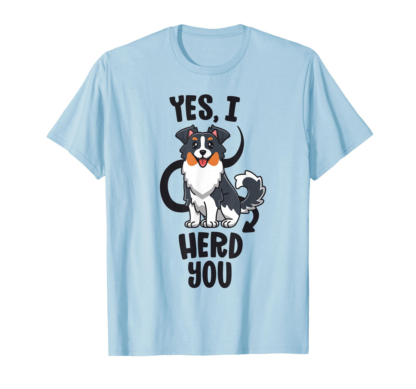 Funny Australian Shepherd Mom Gifts Aussie Yes I Herd You T-Shirt