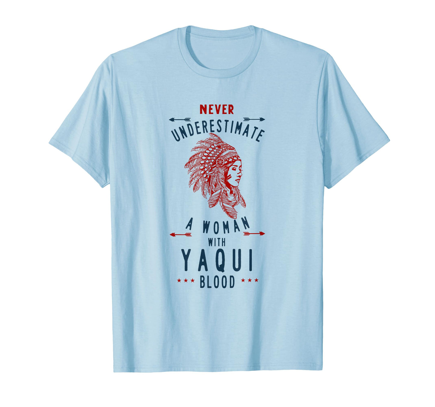 Yaqui Native Mexican Indian Woman Never Underestimate T-Shirt