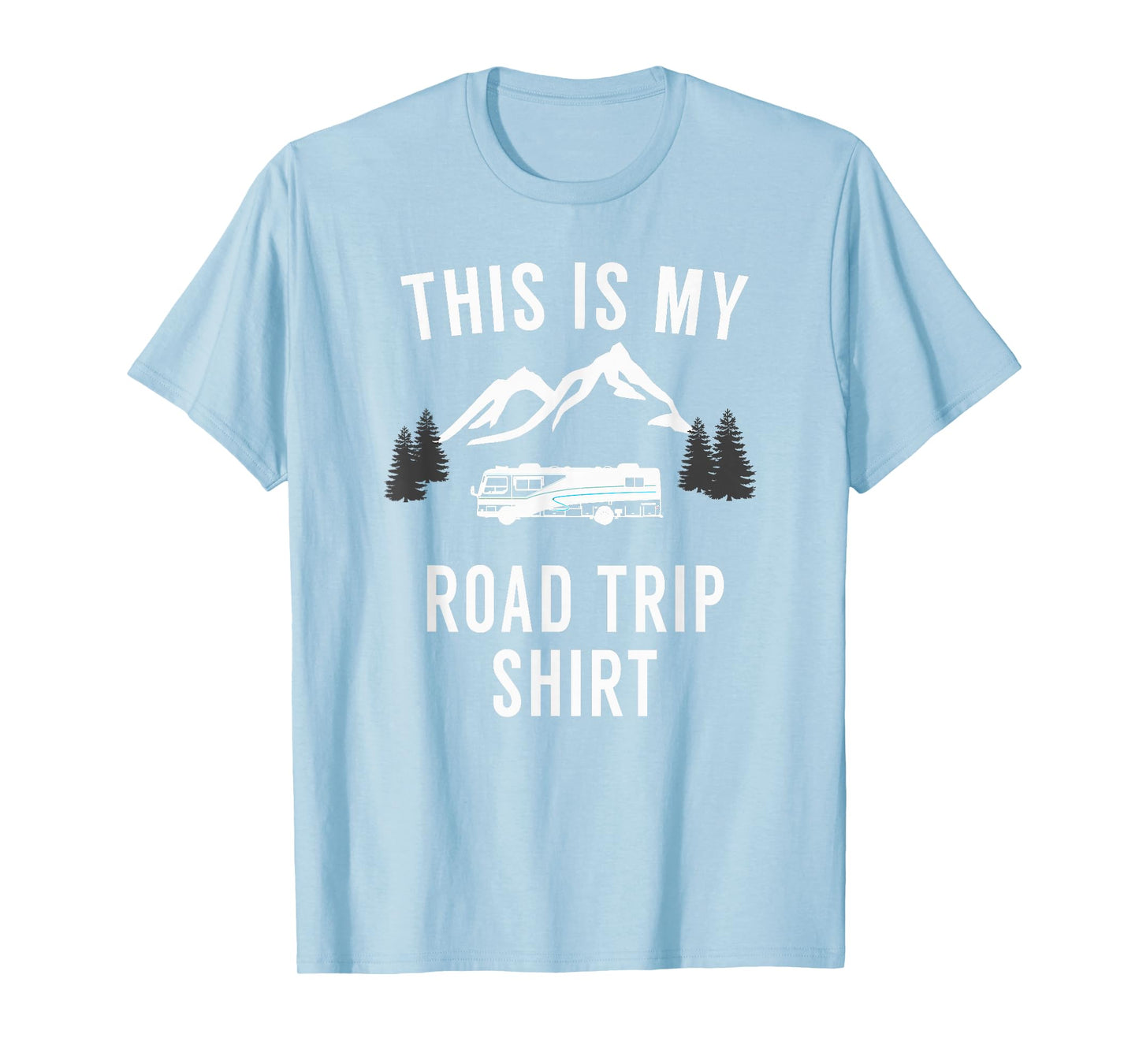 This is my Road Trip Shirt - Funny RV Tshirt for Campers T-Shirt