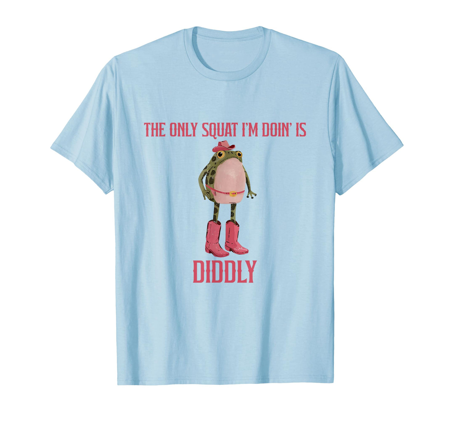 The Only Squat I'm Doin' is Diddly Funny Cowboy Frog T-Shirt