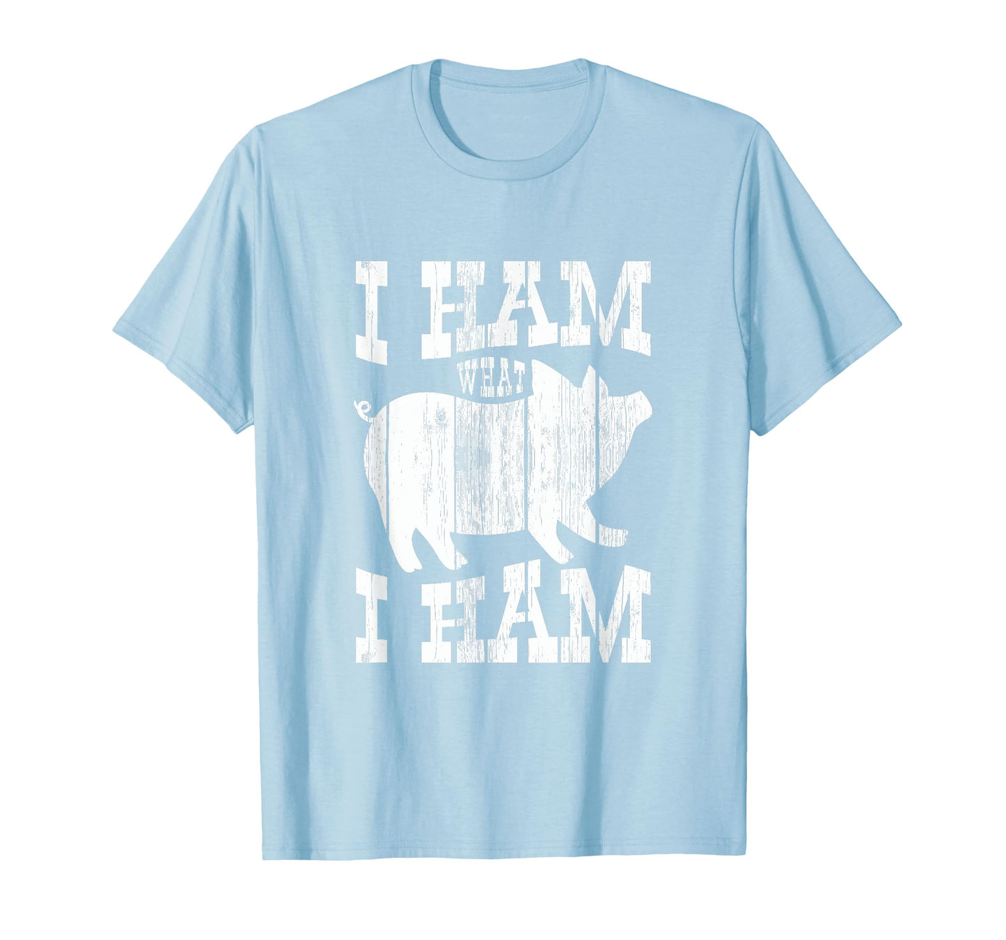 I Ham What I Ham Pig Lover Funny Farmer T-Shirt