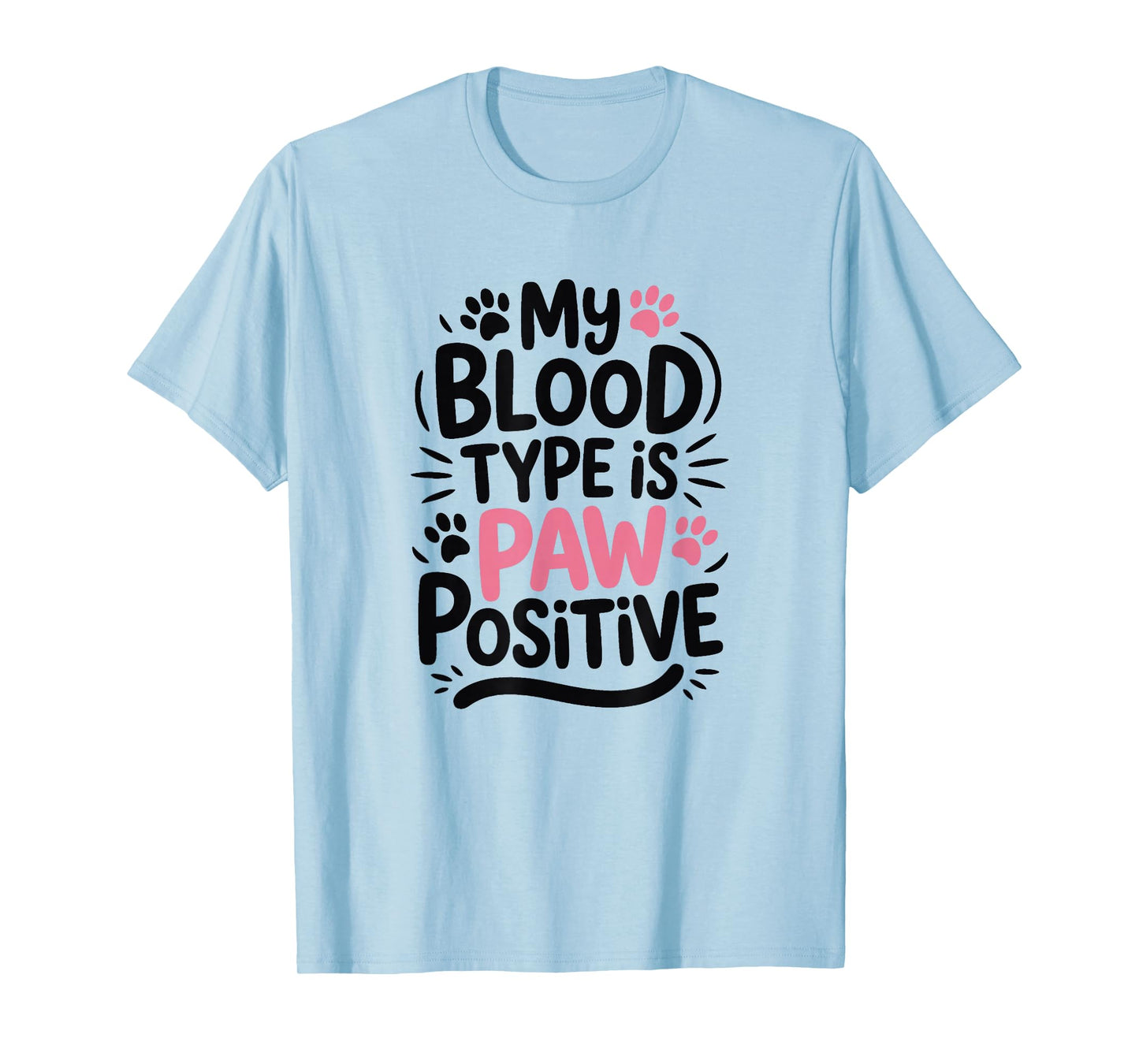My Blood Type is Paw Positive, Cat Owner T-Shirt