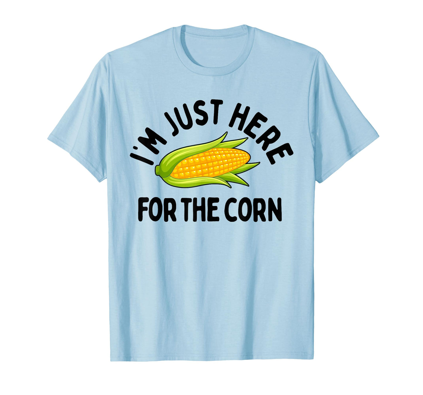 I'm Just Here for The Corn Funny Corn On The Cob T-Shirt