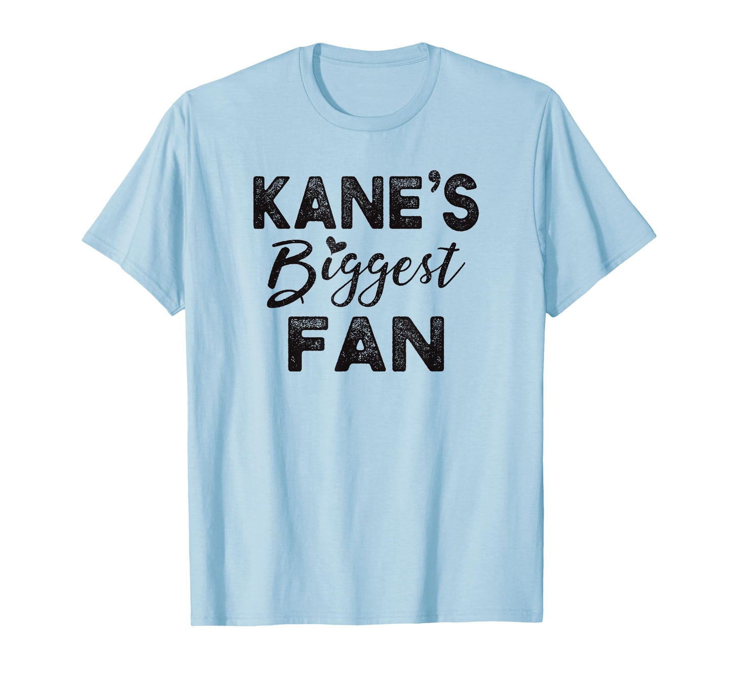 Kane's Biggest Fan T-Shirt T-Shirt
