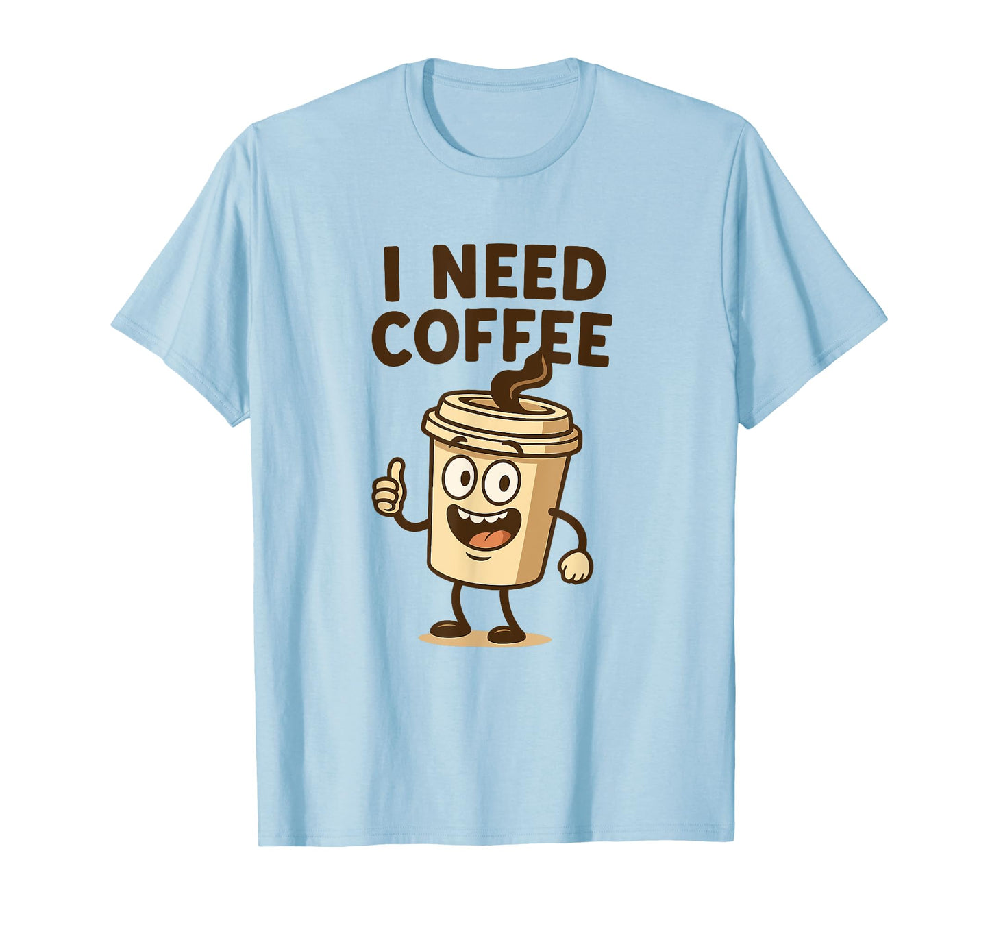 I Need Coffee - Funny Coffee Joke/Caffeine Lover Gag T-Shirt