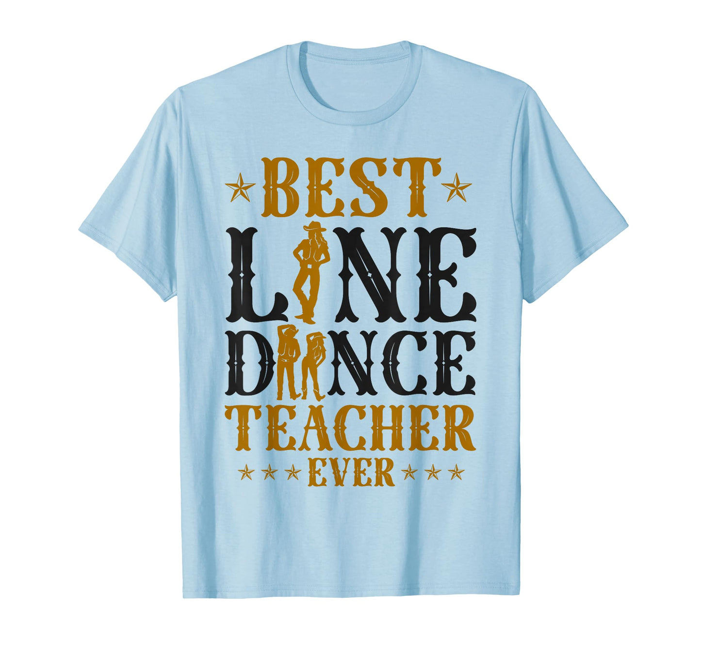 Line Dancing Dance Teacher Best Line Dance Teacher Ever T-Shirt