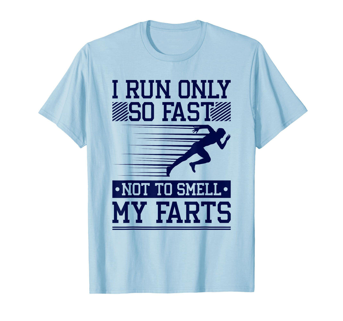 Runner Run Fast Not Smell Farts, Marathoner Funny Running T-Shirt