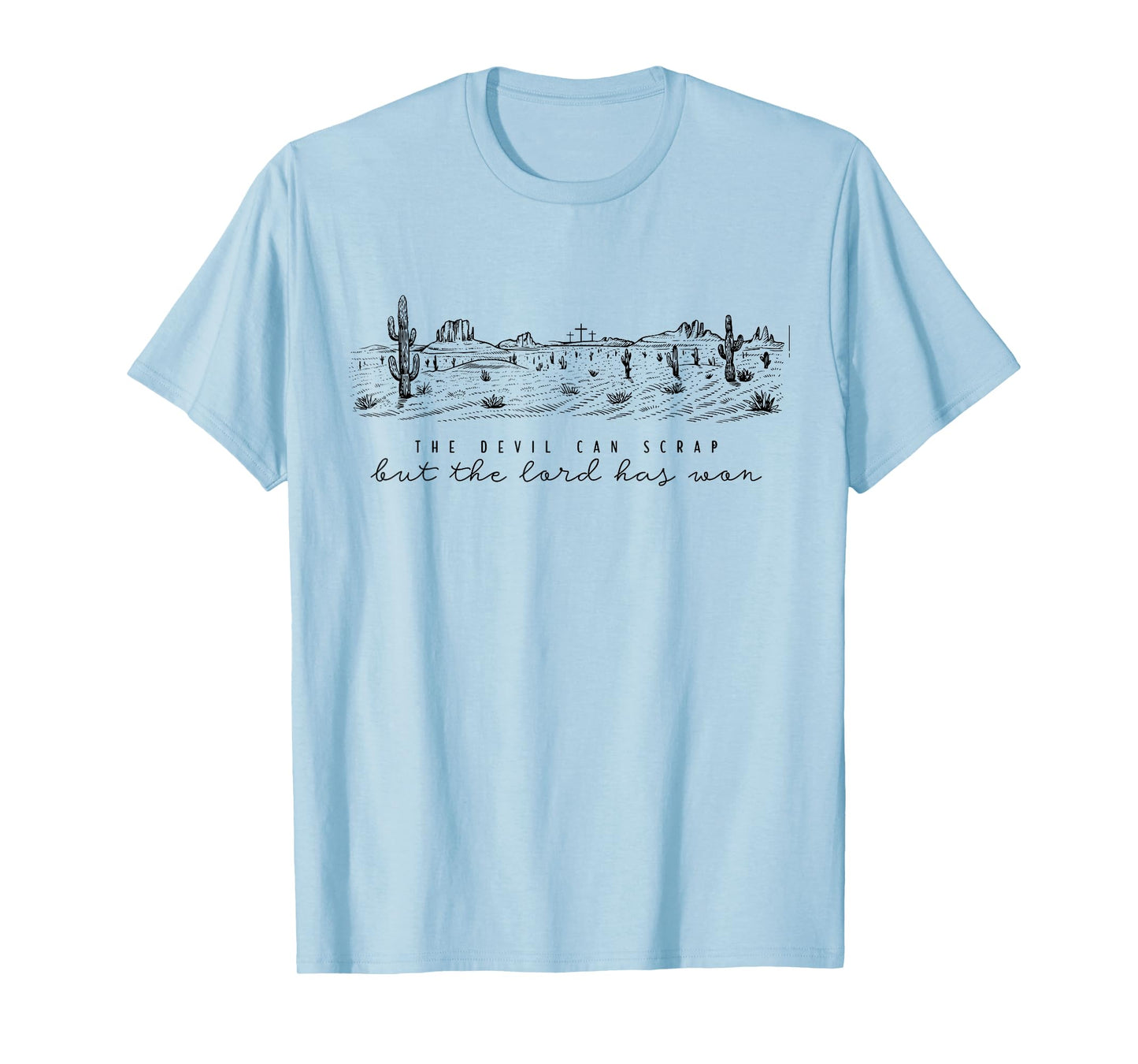 The Devil Can Scrap But The Lord Has Won, Country Music T-Shirt