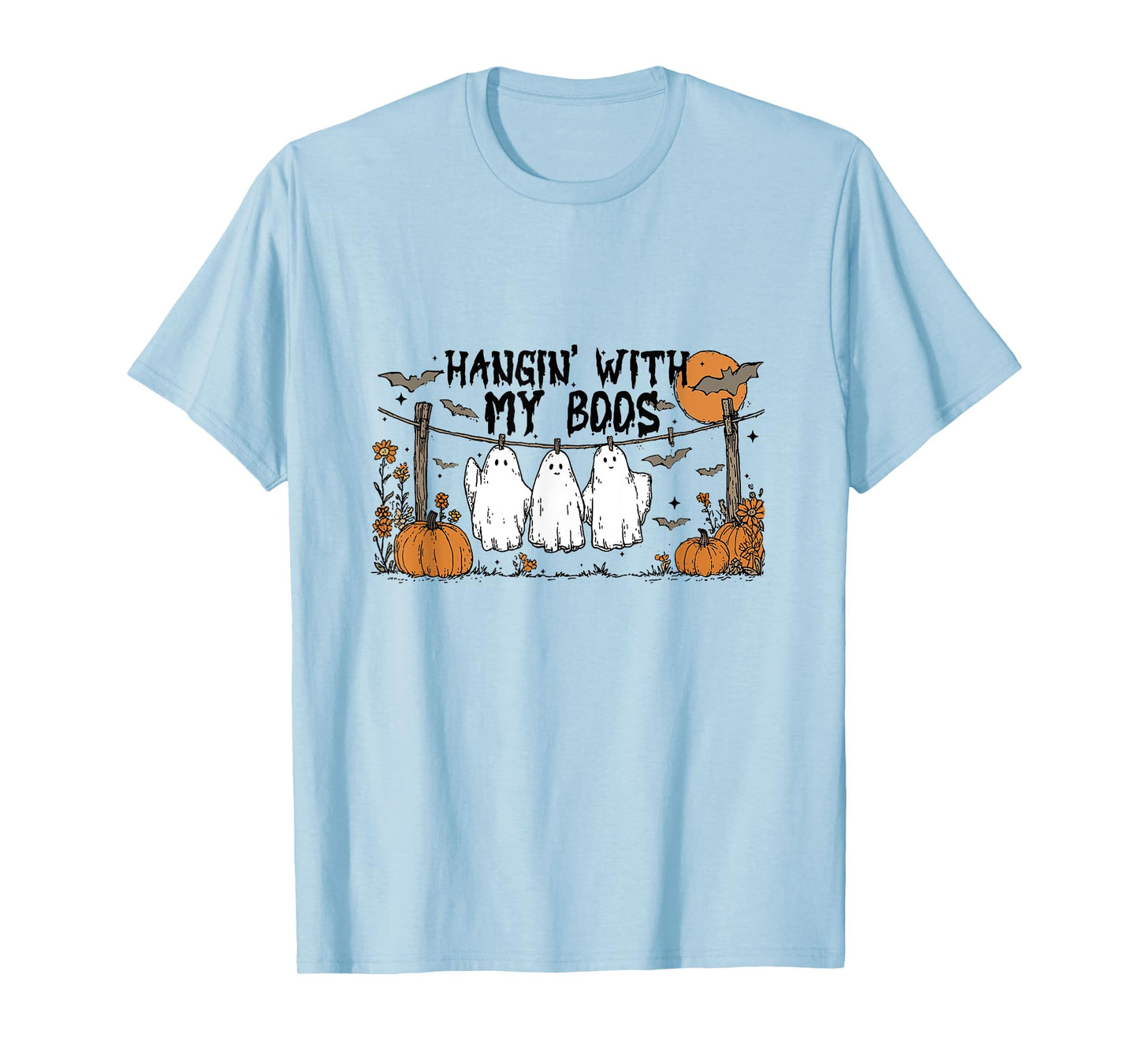 Hangin' With My Boos Ghosts Halloween Cute Pumpkin Bat Funny T-Shirt