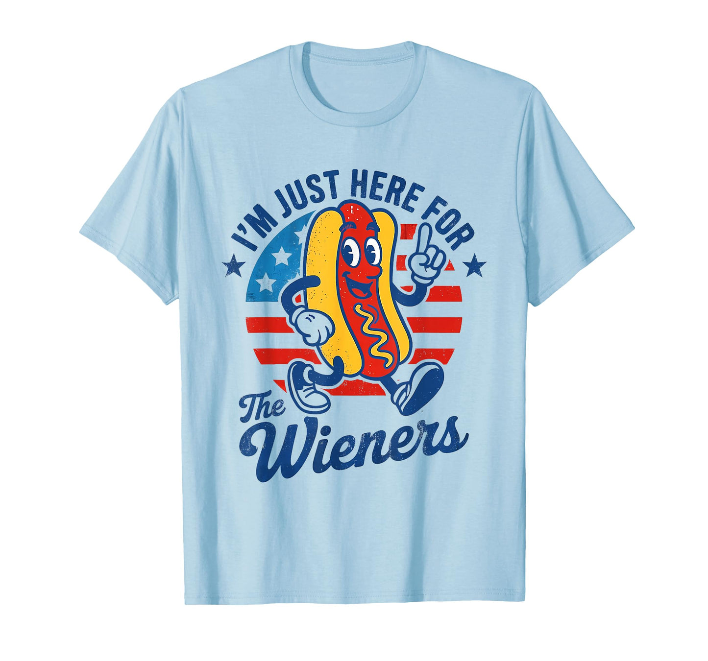 I'm Just Here For The Weiners Funny 4Th Of July Patriotic T-Shirt