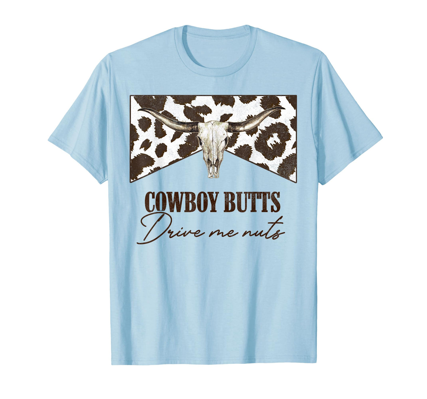 Leopard Bull Skull Western Cowboy Butts Drive Me Nuts T-Shirt