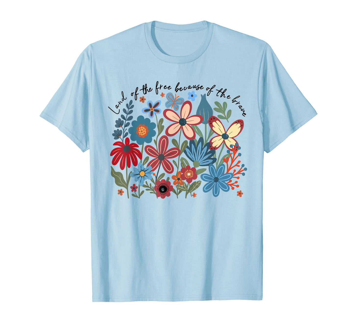 Land Of Free Because Of The Brave 4th Of July Boho Floral T-Shirt