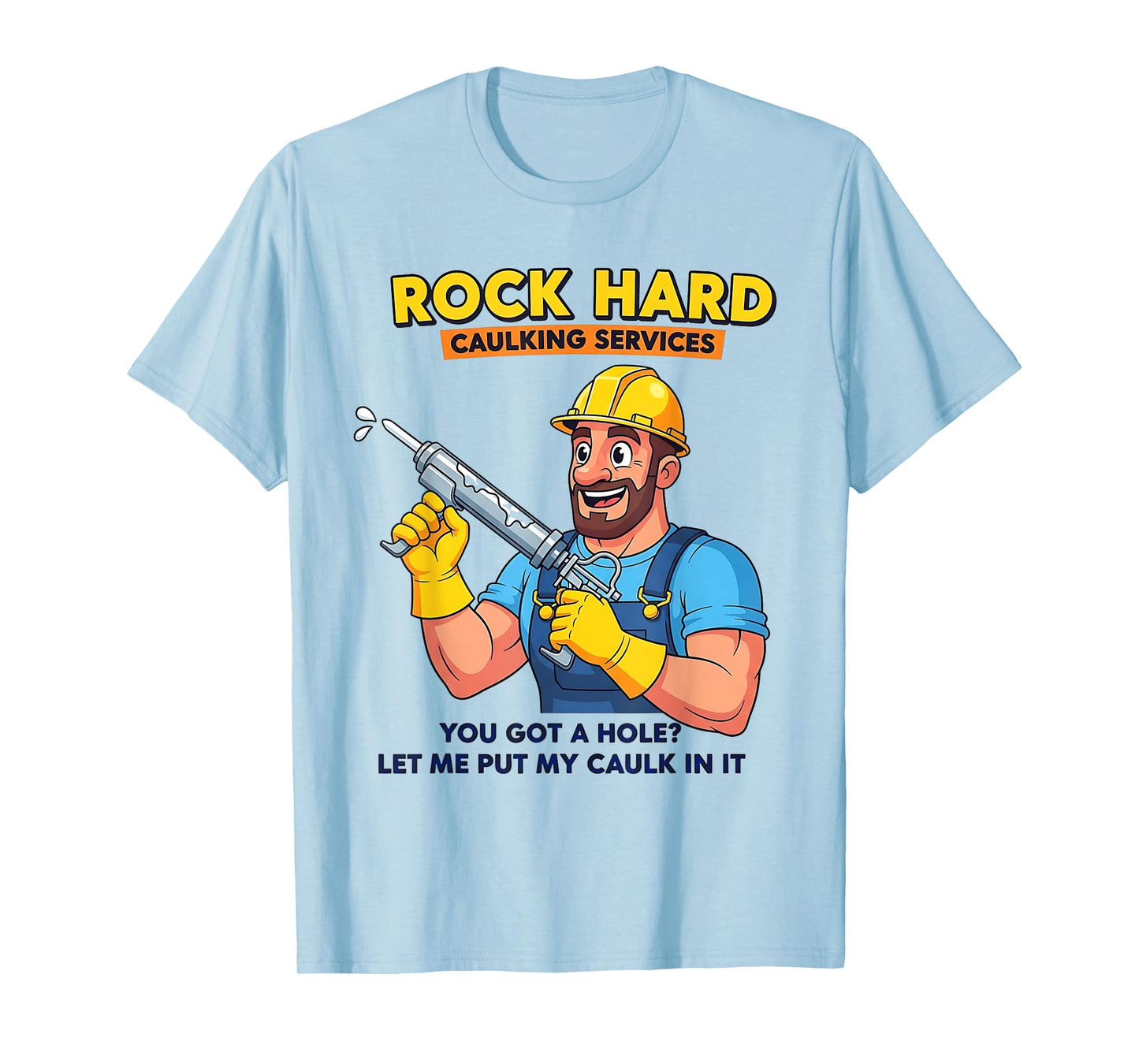 Funny Caulking Services Humor for Men and Adults T-Shirt