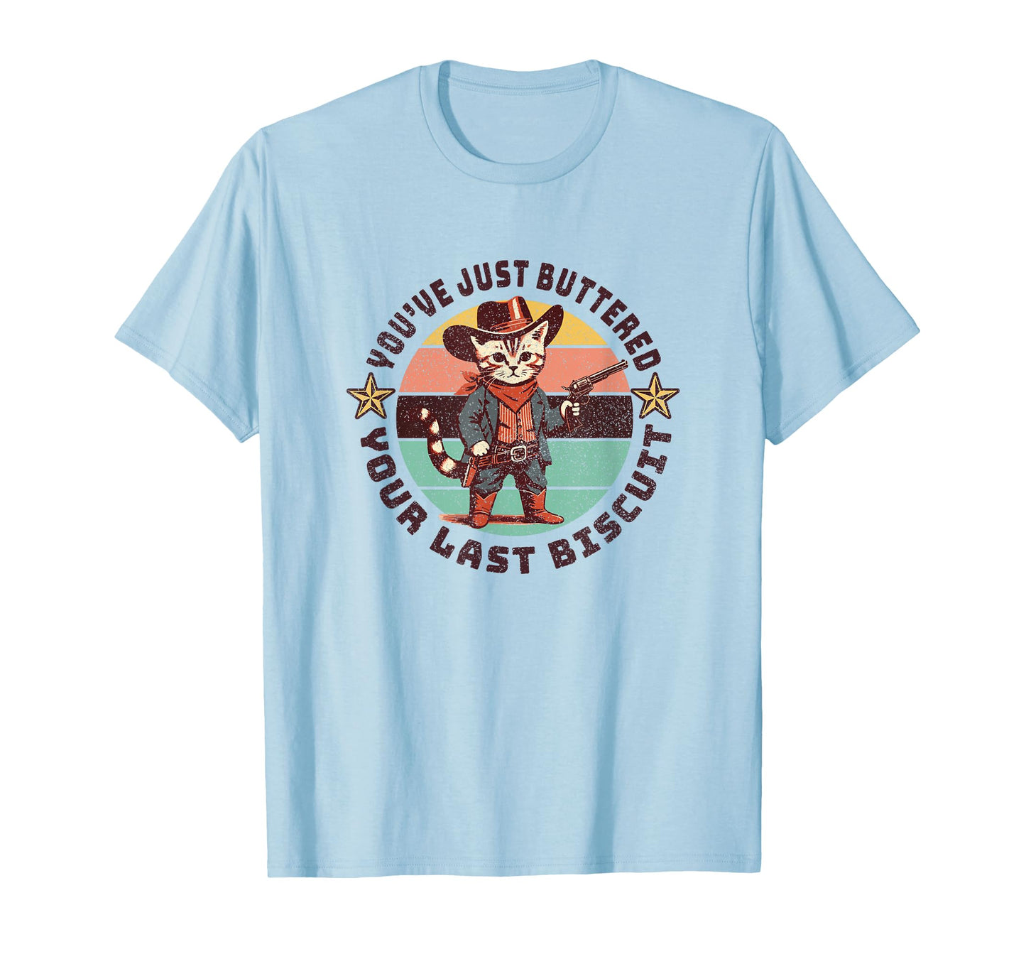 You've Just Buttered Your Last Biscuit Western Cat Cowboy T-Shirt