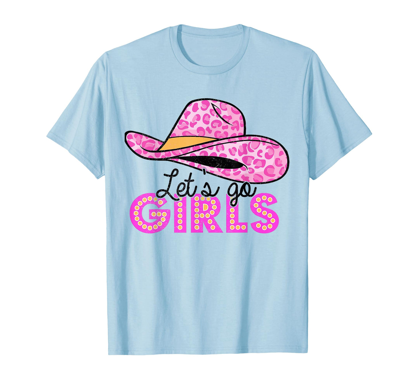 Leopard Cowboy Hat Let's Go Cowgirls Girls Western Country T-Shirt
