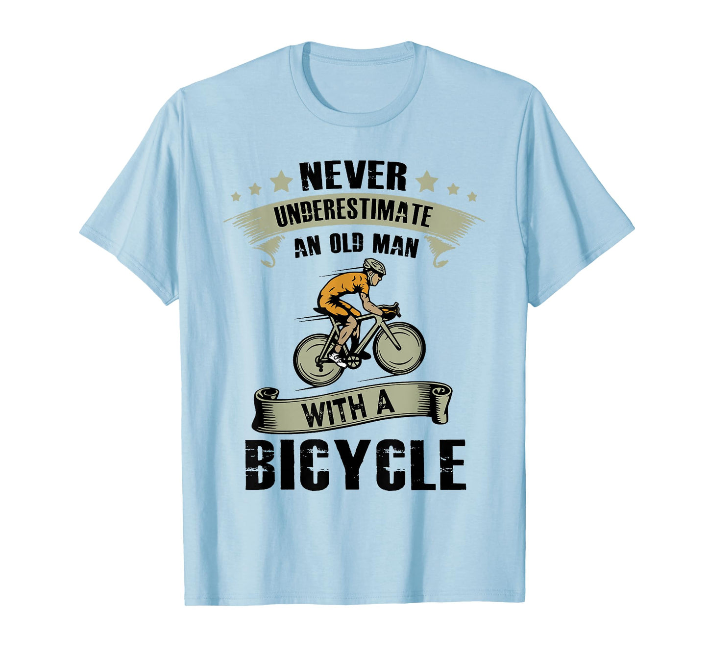 An Old Guy On A Bicycle Cycling Vintage Never Underestimate T-Shirt
