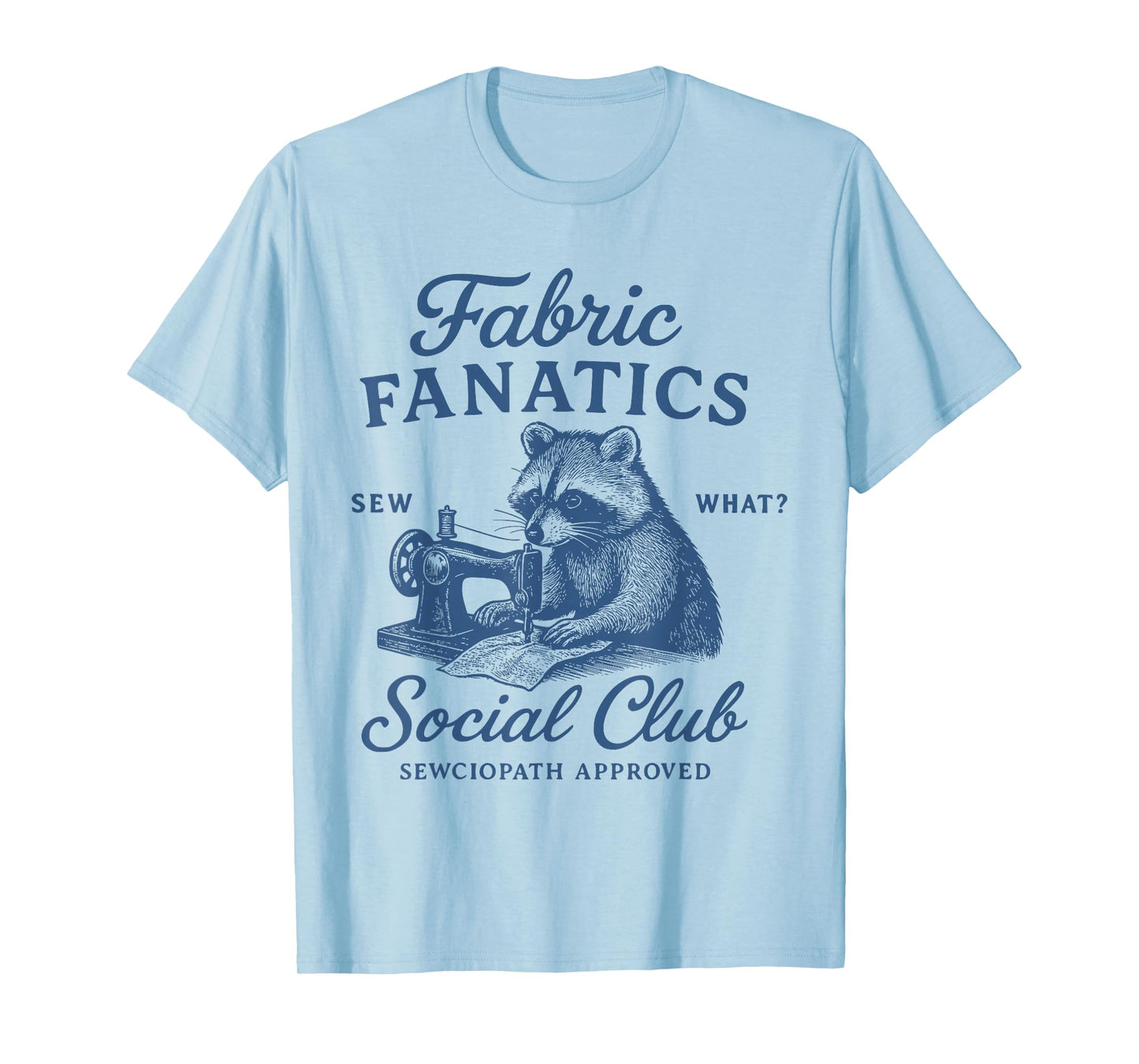 Funny Raccoon Sewing Social Club Fabric Seamstress Fiber Art T-Shirt