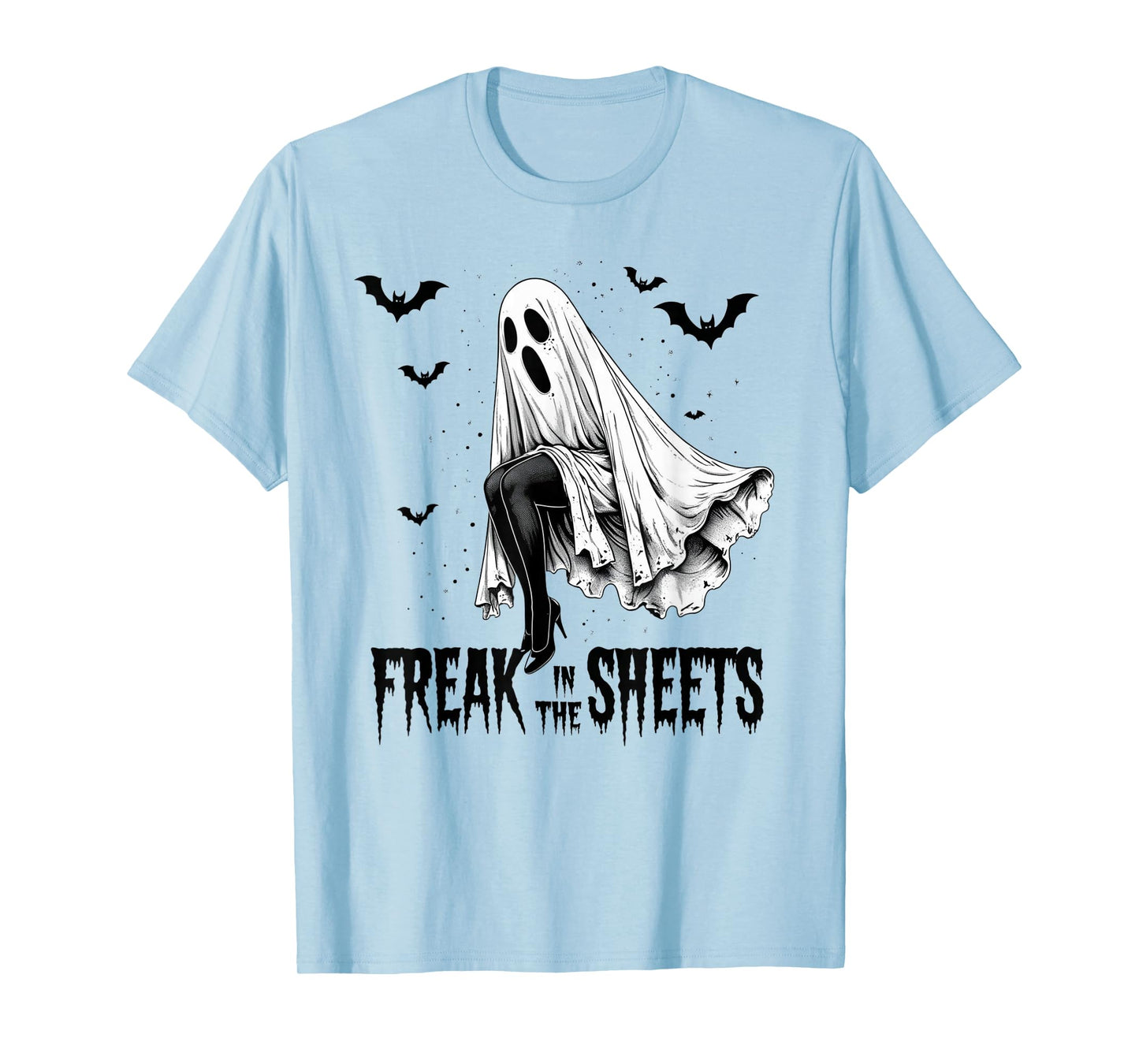 Freak in The Sheets Ghost Costume Halloween Funny Adult T-Shirt
