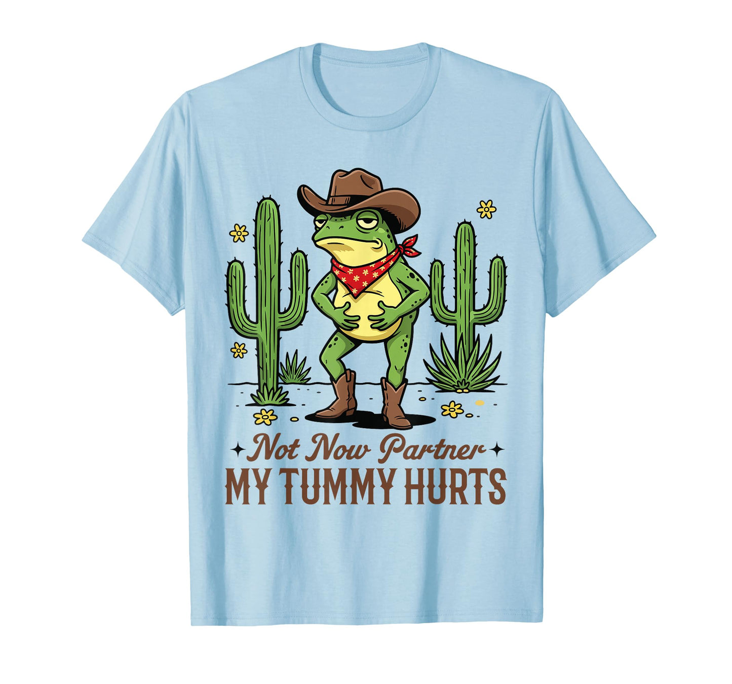 Not Now Partner My Tummy Hurts Funny Cowboy Frog Meme T-Shirt