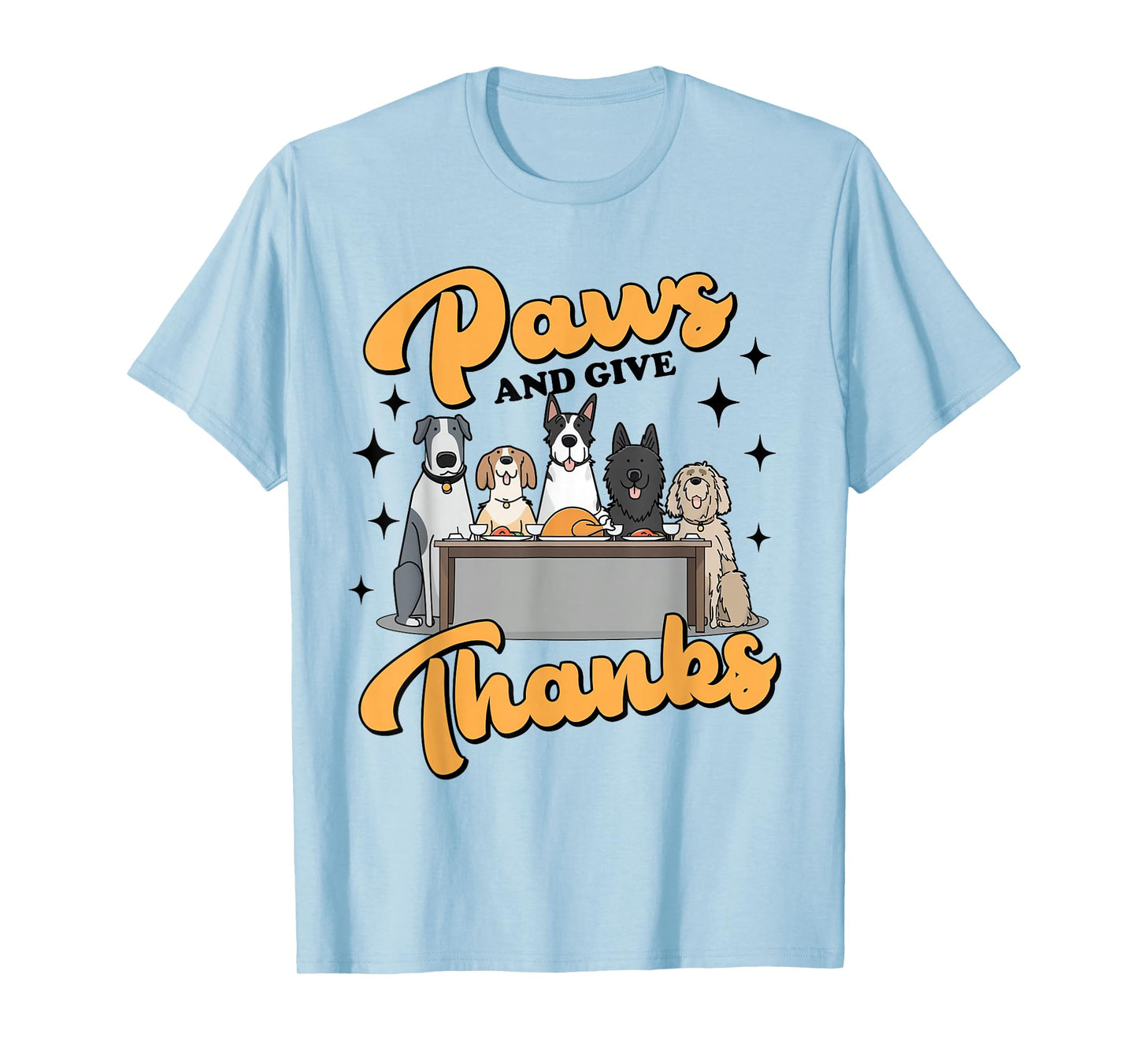 Thanksgiving Autumn Fall Puppy Dog Mom Paws and Give Thanks T-Shirt