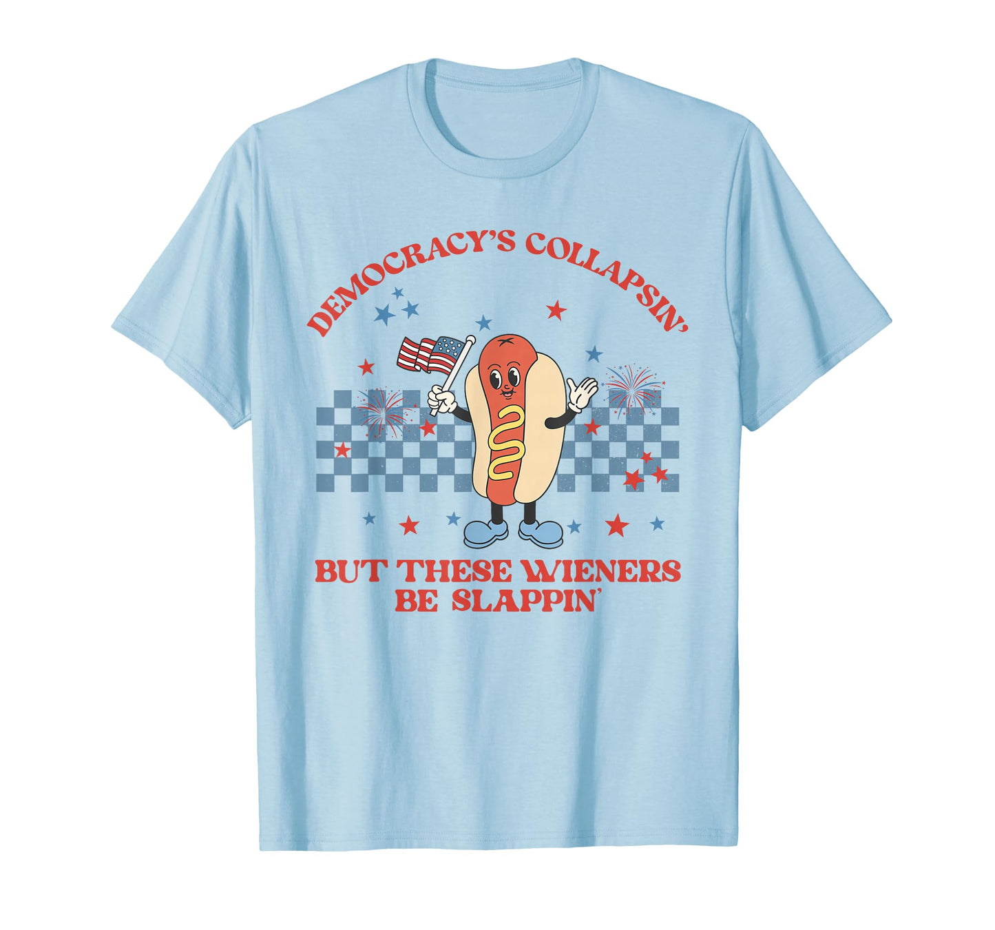 Funny Hot Dog Wiener Democracy's Collapsing 4th July T-Shirt