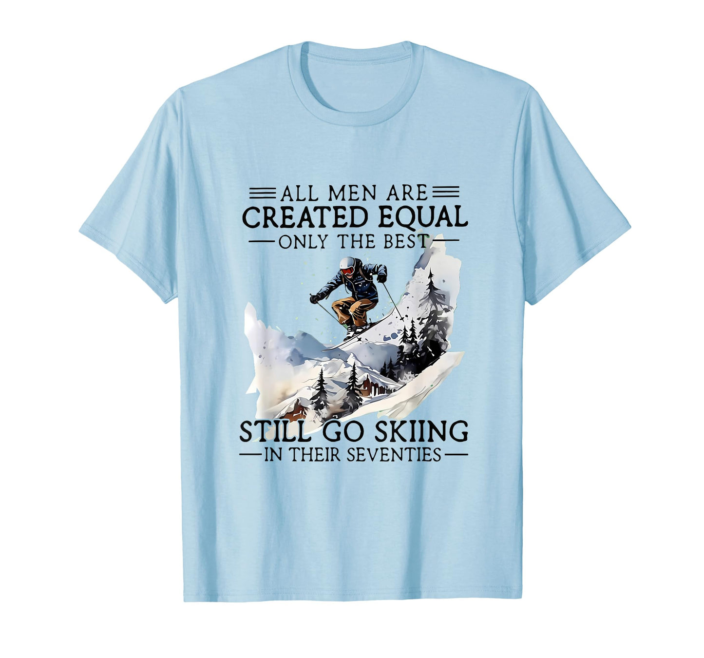 Men Still Go Skiing 70 Winter Sports Lover Skier T-Shirt