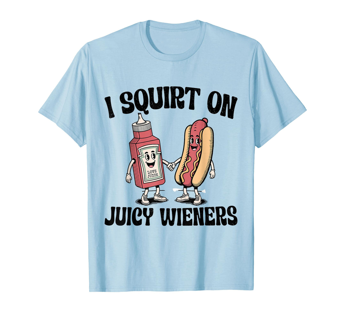 I Squirt On Juicy Wieners Hot Dog Funny Joke Retro Vintage T-Shirt