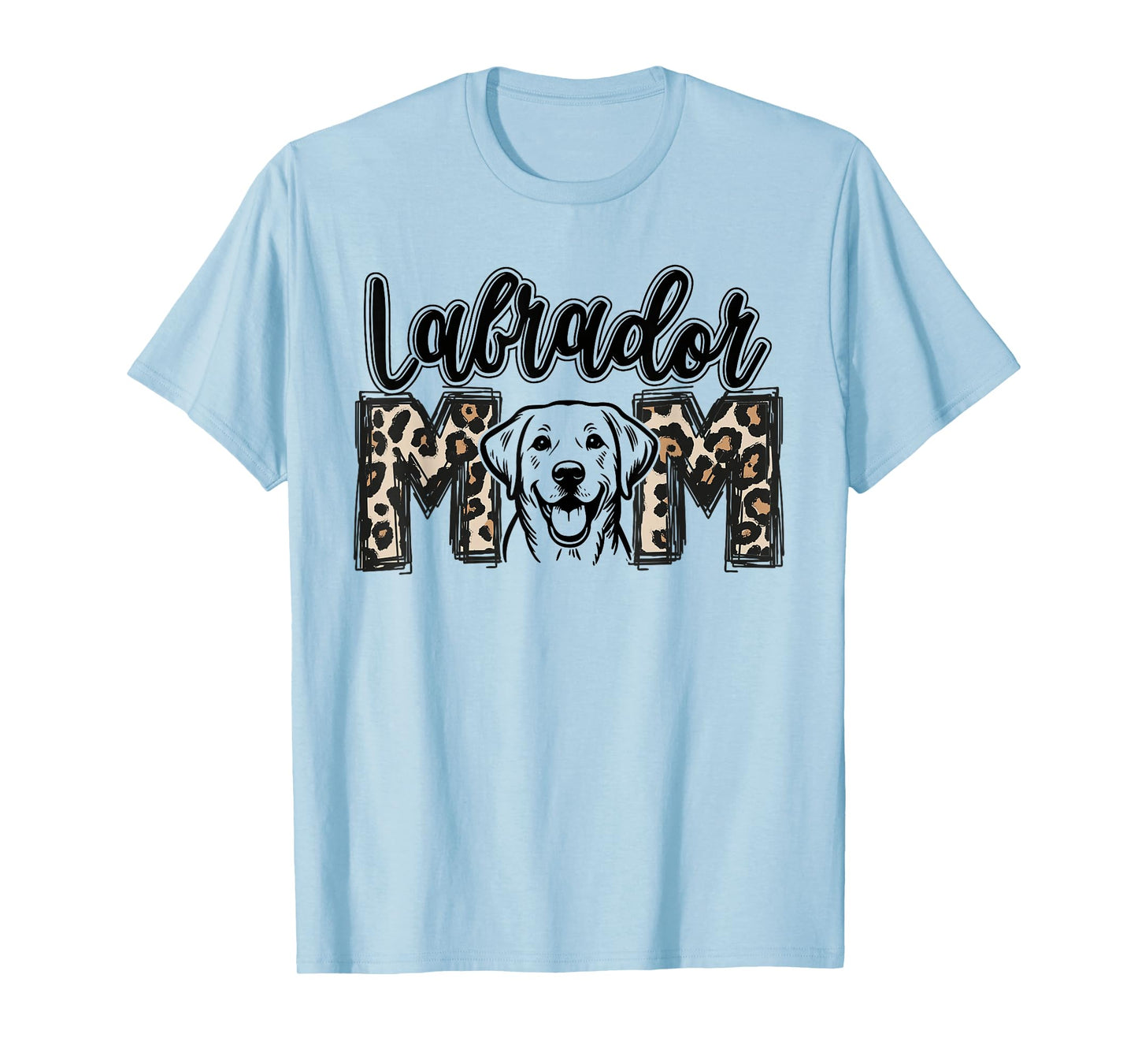 Leopard Labrador Retriever Mom Funny Dog Fur Much Cooler T-Shirt