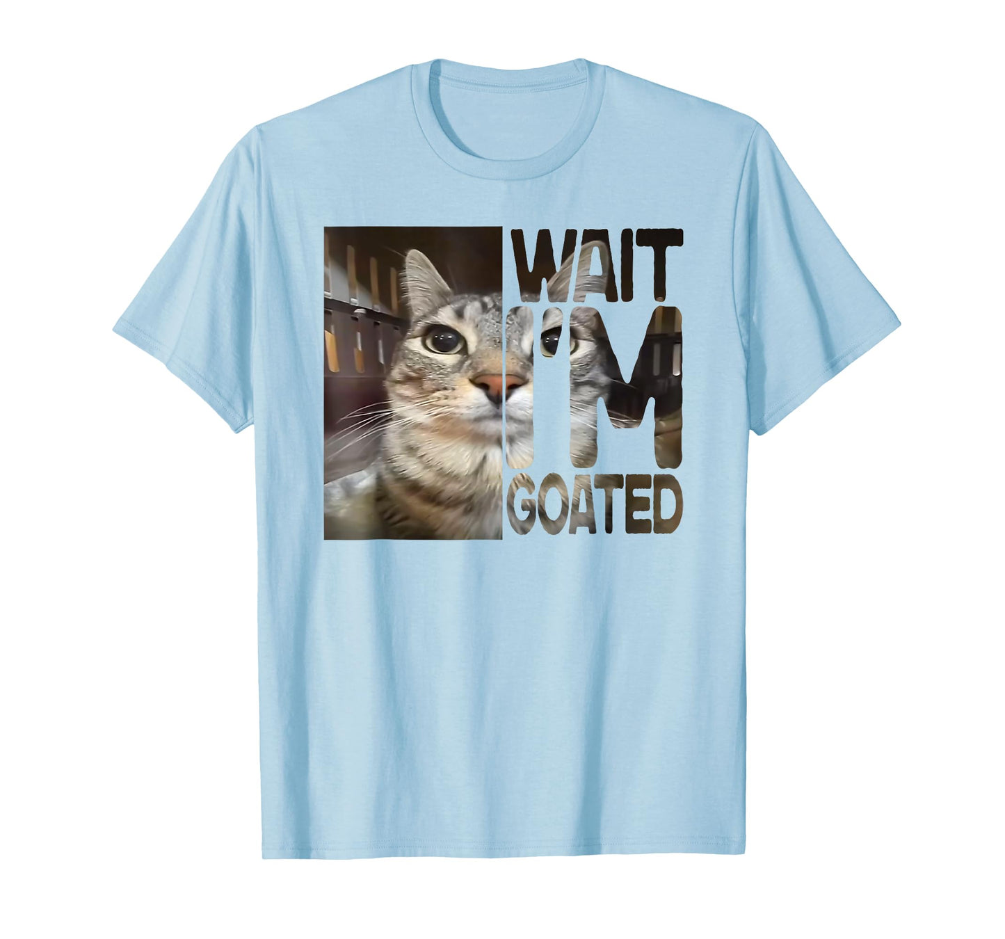 Funny Wait I'm Goated Silly Cat Meme Humor T-Shirt